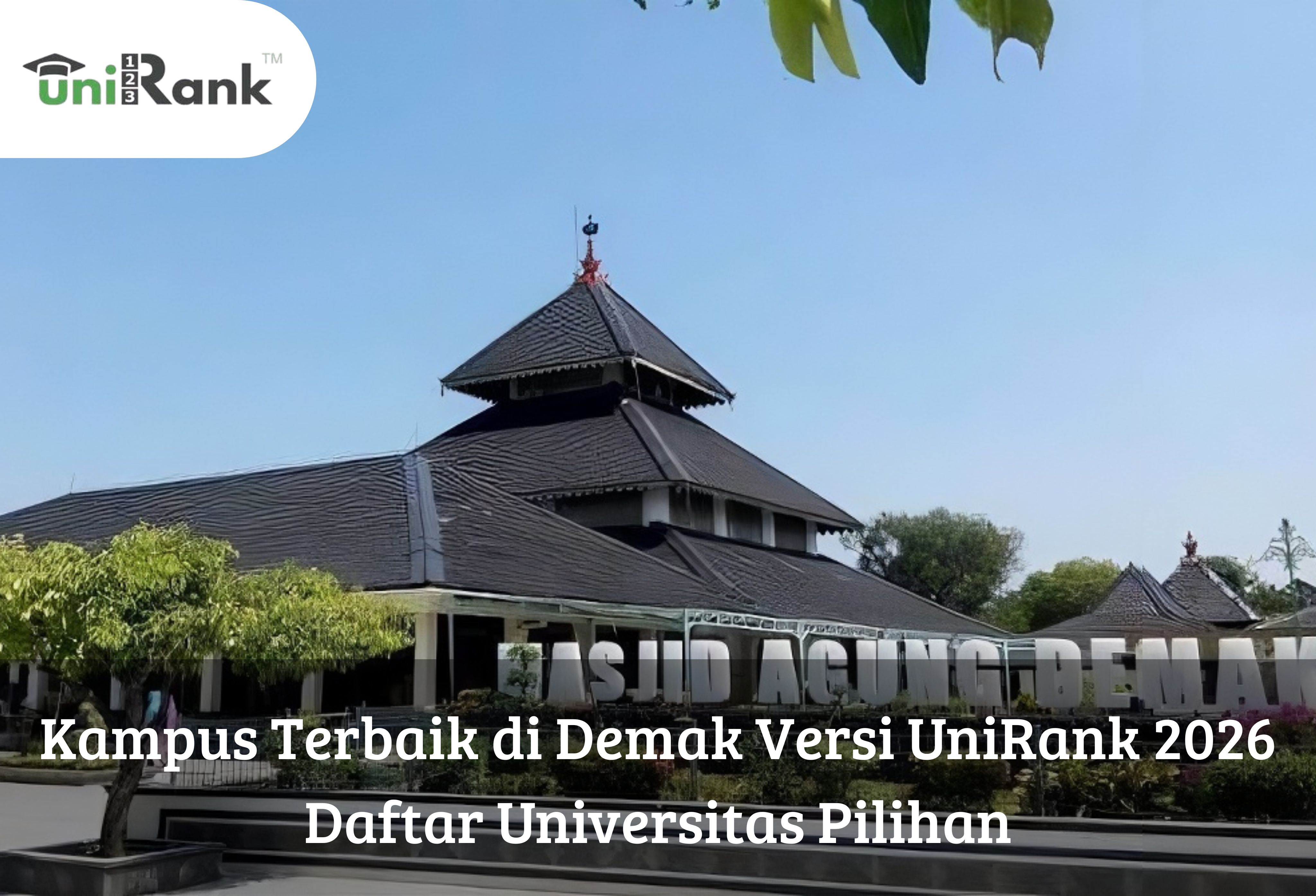 Kampus Terbaik di Demak Versi UniRank 2026, Daftar Universitas Pilihan