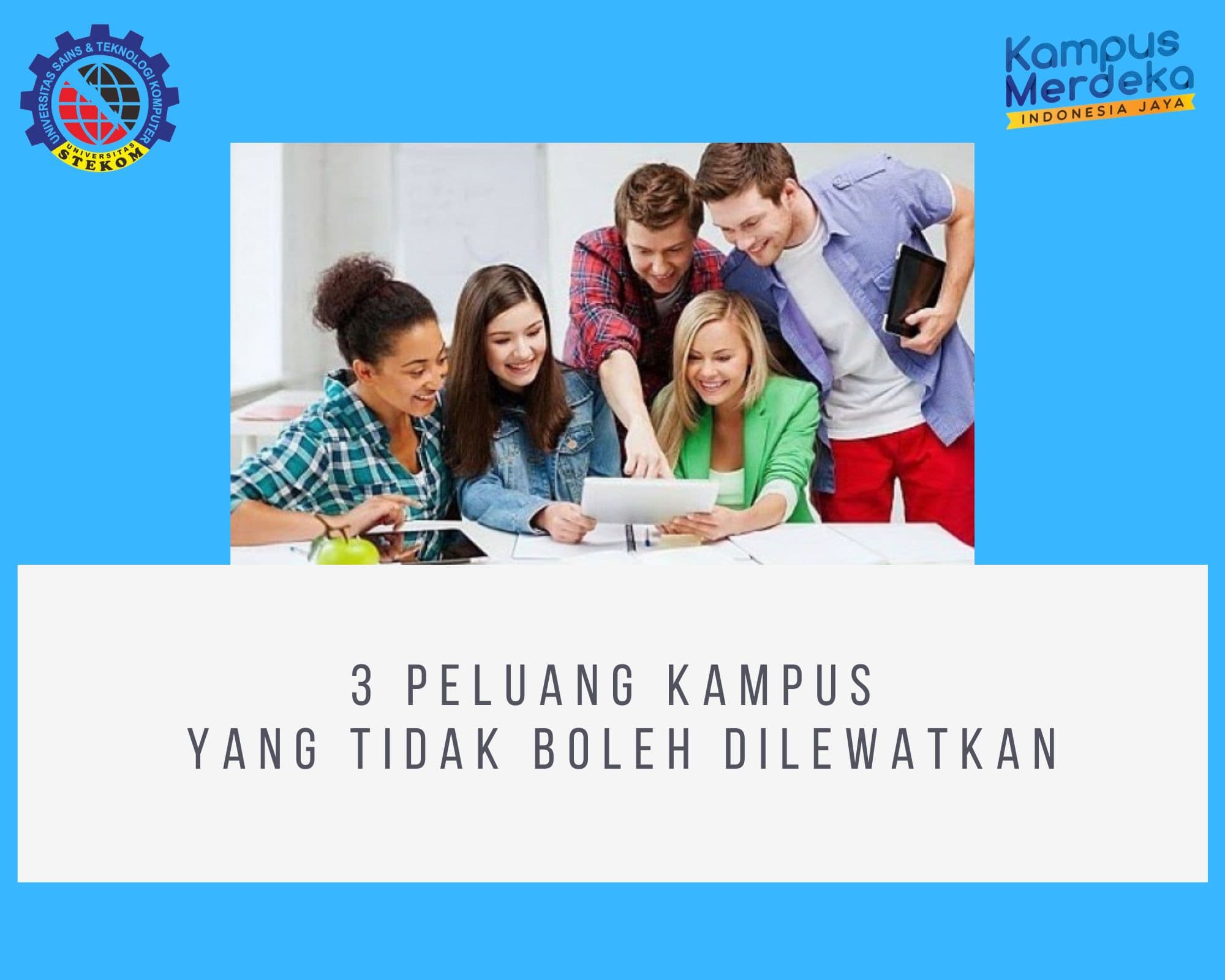 3 Peluang Kampus Yang Tidak Boleh Dilewatkan!