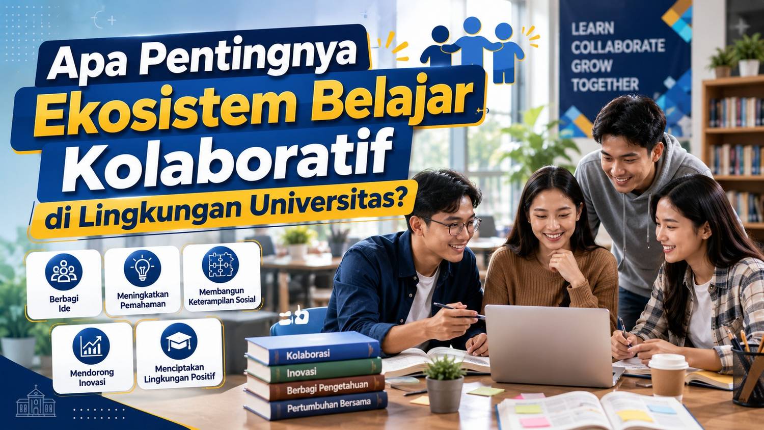 Apa Pentingnya Ekosistem Belajar Kolaboratif di Lingkungan Universitas?