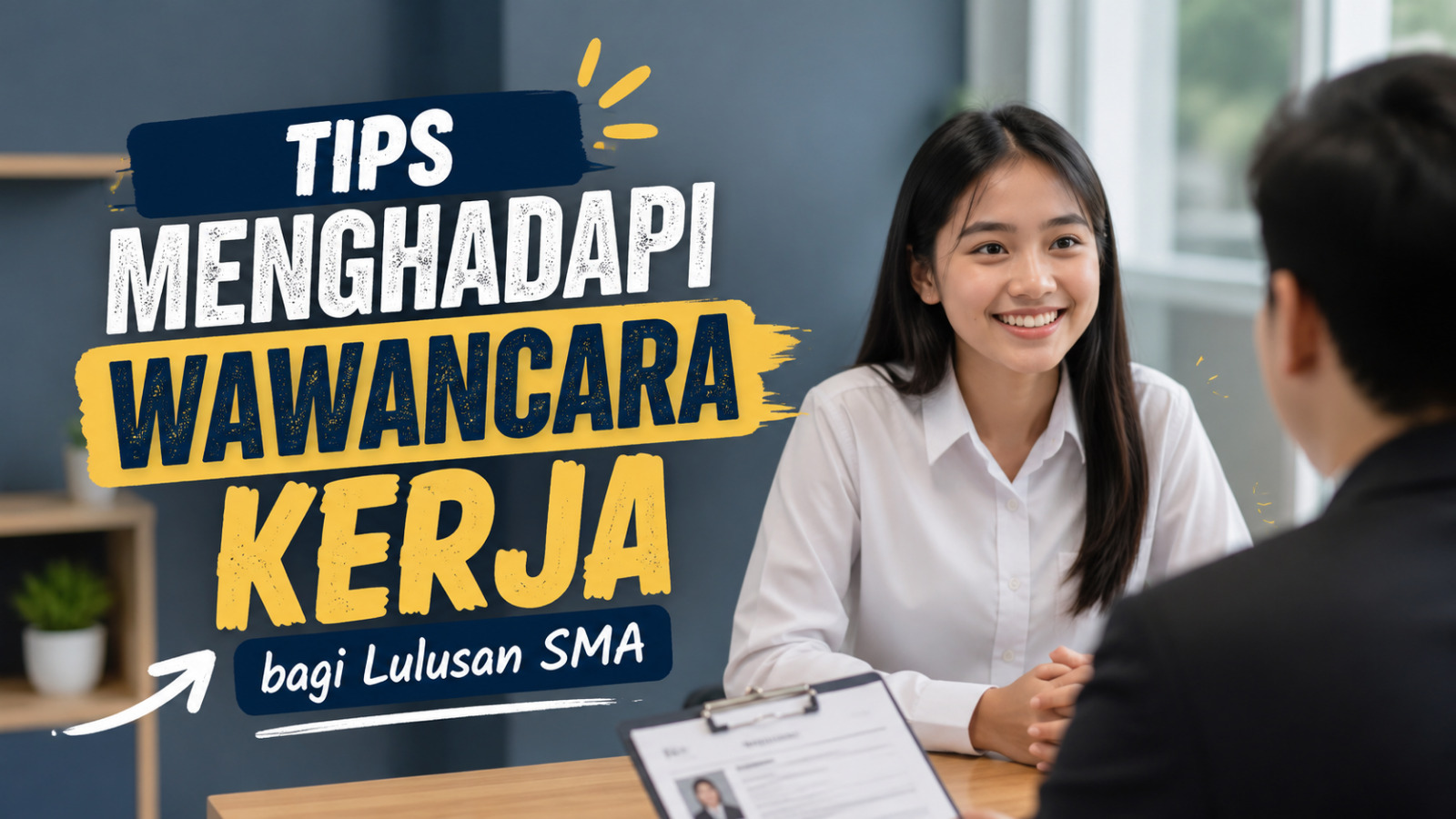 Tips Menghadapi Wawancara Kerja bagi Lulusan SMA