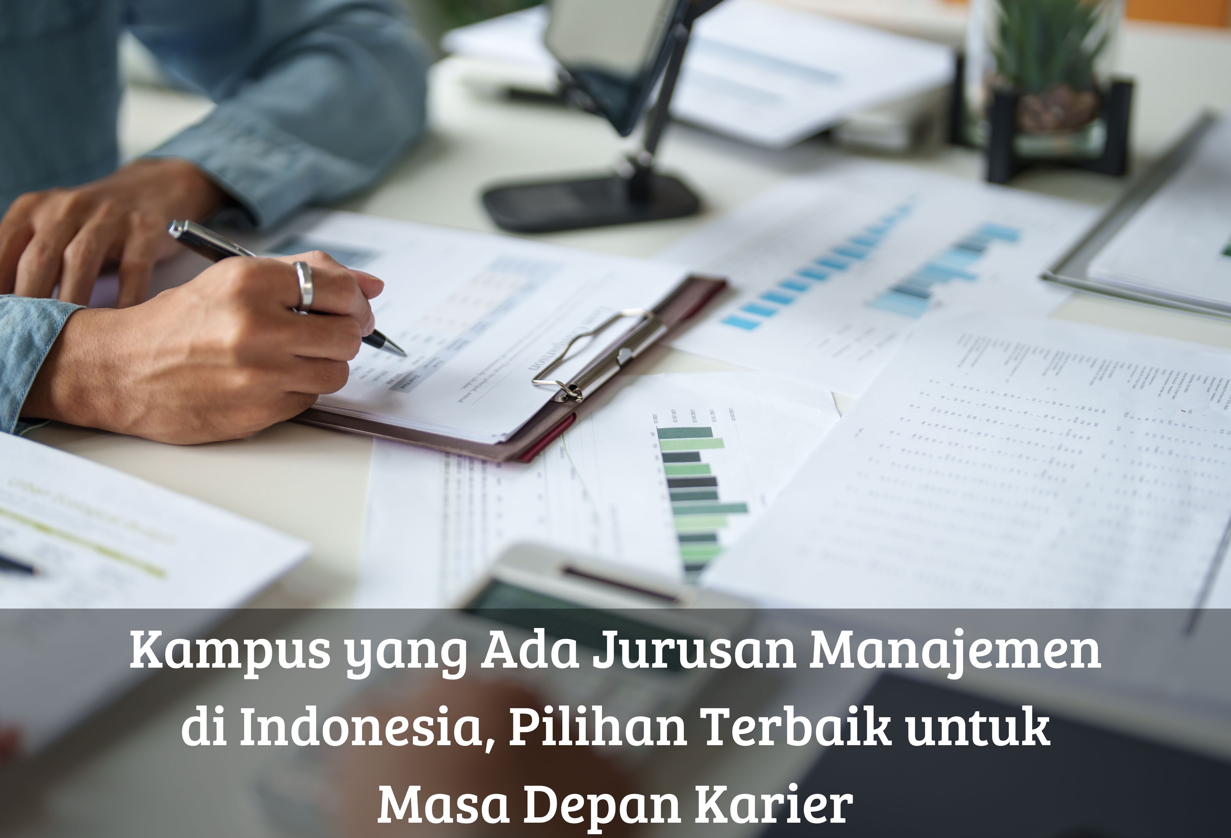 Kampus yang Ada Jurusan Manajemen di Indonesia, Pilihan Terbaik untuk Masa Depan Karier