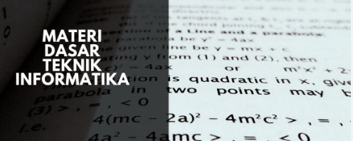 10 Materi Dasar Teknik Informatika Yang Akan Kamu Dapat Saat Kuliah