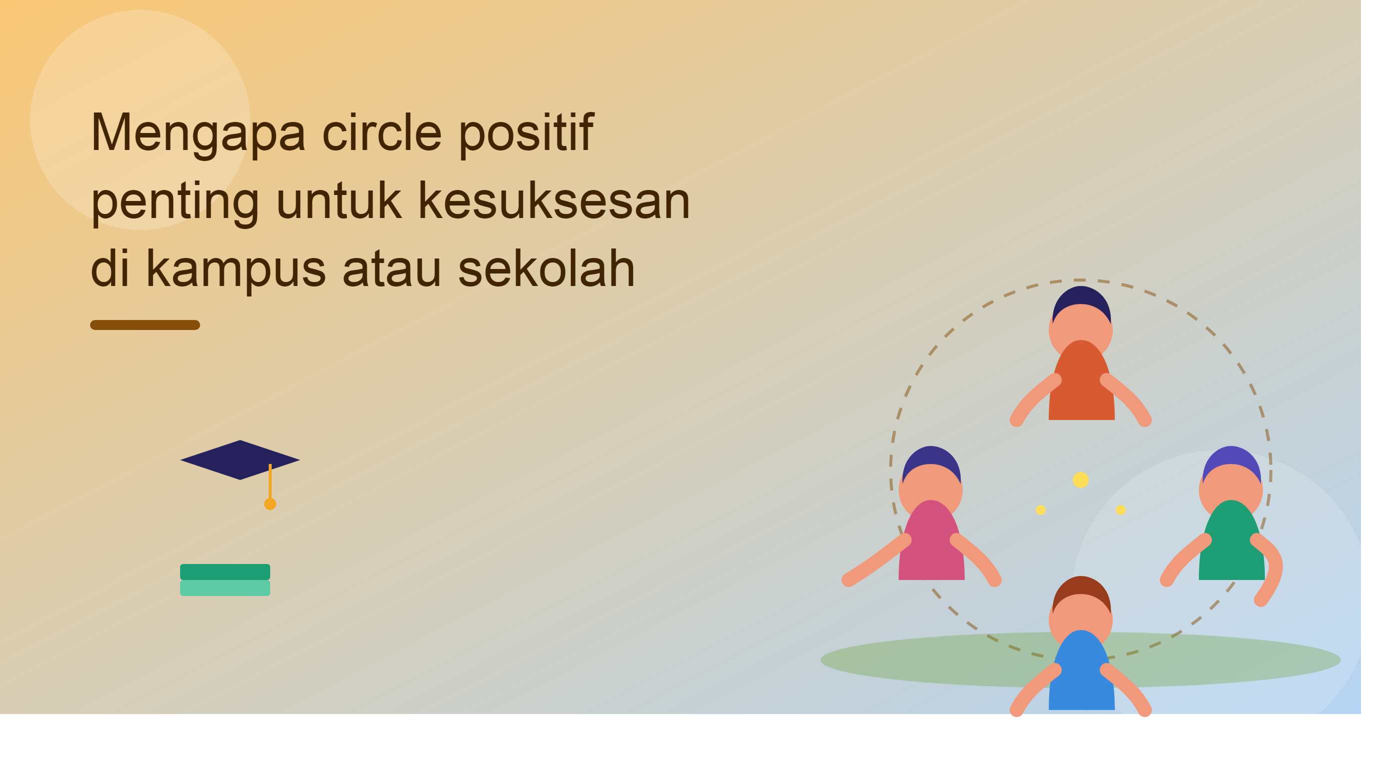 Mengapa Circle Positif Penting untuk Kesuksesan di Kampus atau Sekolah