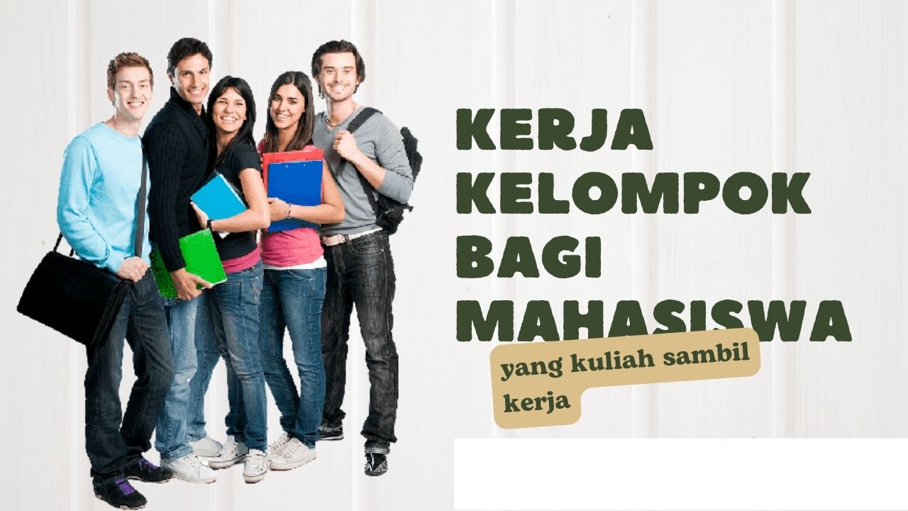 Kerja Kelompok bagi Mahasiswa yang Bekerja