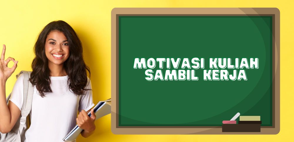 Motivasi Kuliah Sambil Kerja