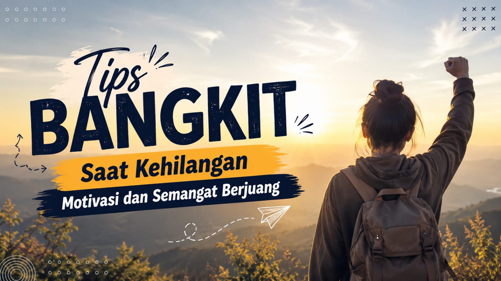 Tips Bangkit Saat Kehilangan Motivasi dan Semangat Berjuang