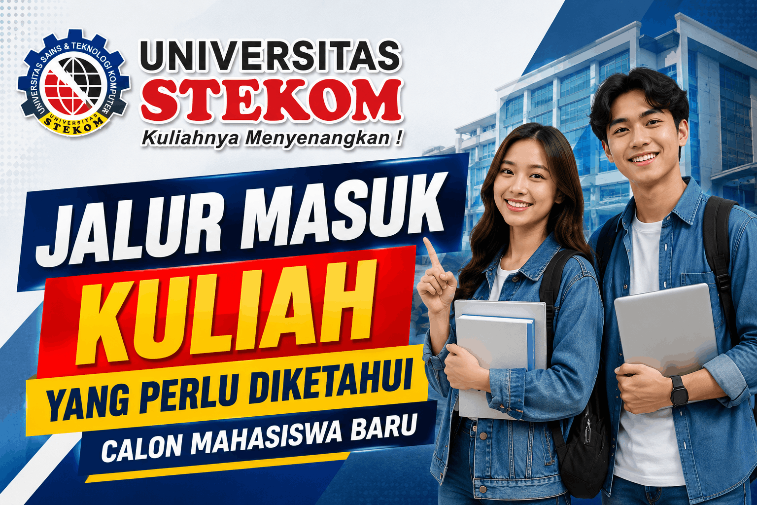 Jalur Masuk Kuliah yang Perlu Diketahui Calon Mahasiswa Baru di UNIVERSITAS STEKOM
