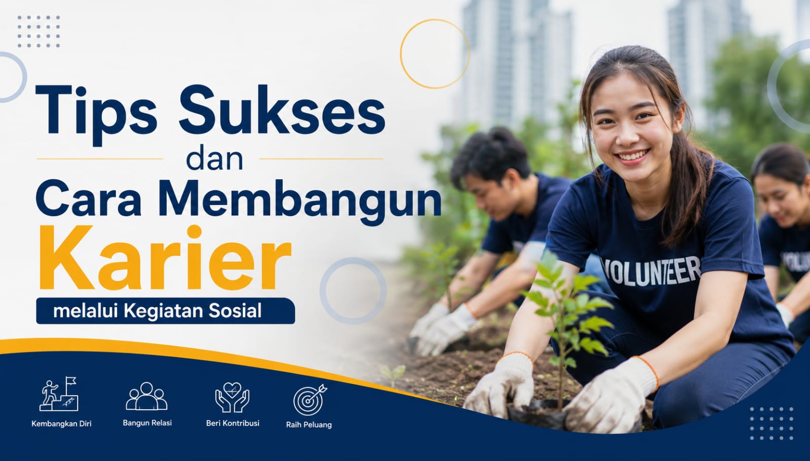 Tips Sukses Dan Cara Membangun Karier Melalui Kegiatan Sosial