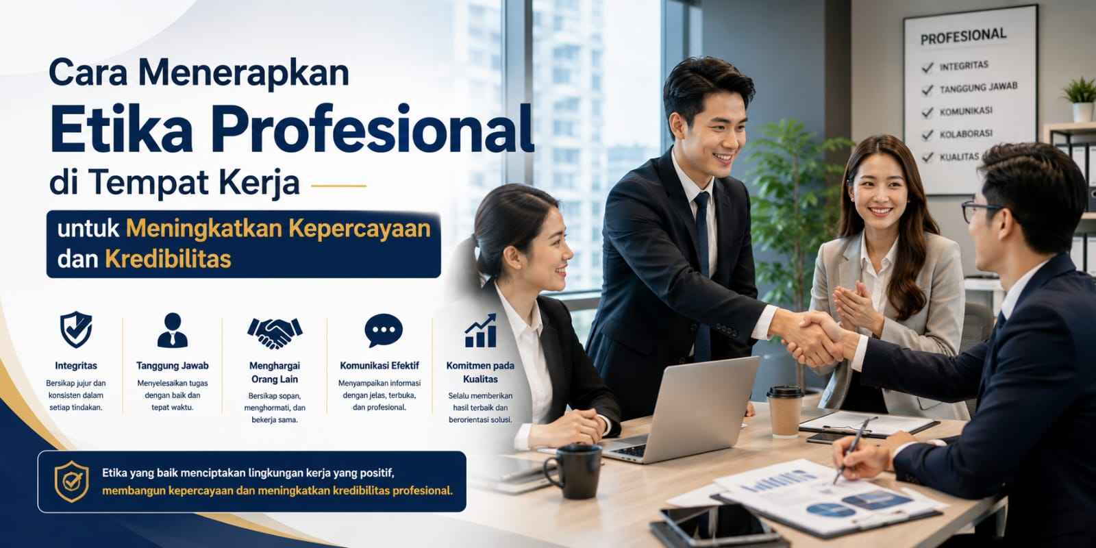 Cara Menerapkan Etika Profesional di Tempat Kerja untuk Meningkatkan Kepercayaan dan Kredibilitas