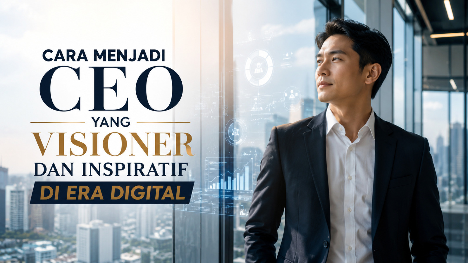 Cara Menjadi CEO yang Visioner dan Inspiratif di Era Digital