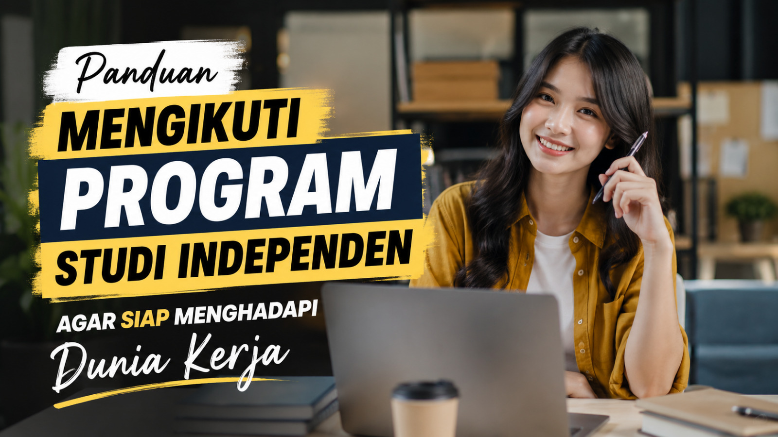 Panduan Mengikuti Program Studi Independen Agar Siap Menghadapi Dunia Kerja