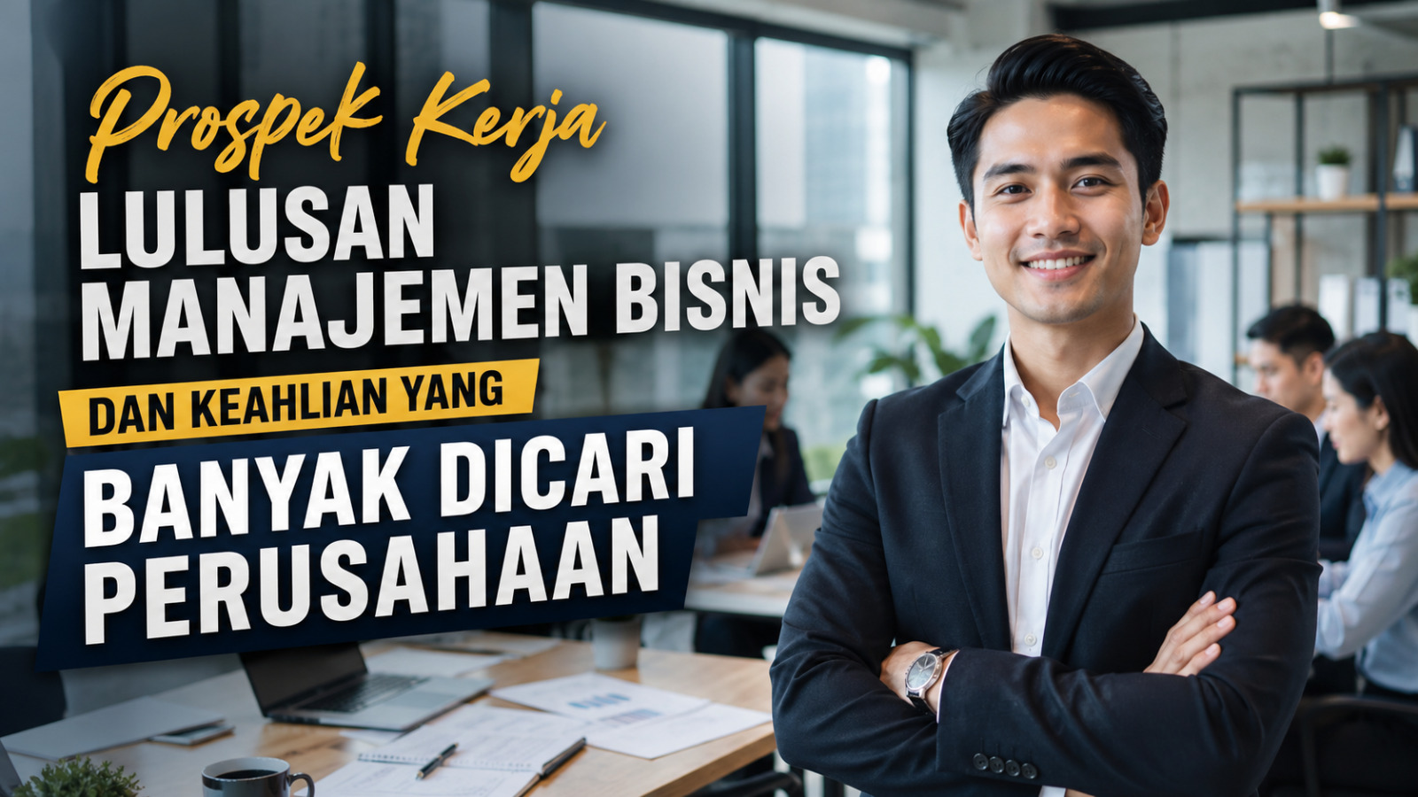 Prospek Kerja Lulusan Manajemen Bisnis dan Keahlian yang Banyak Dicari Perusahaan