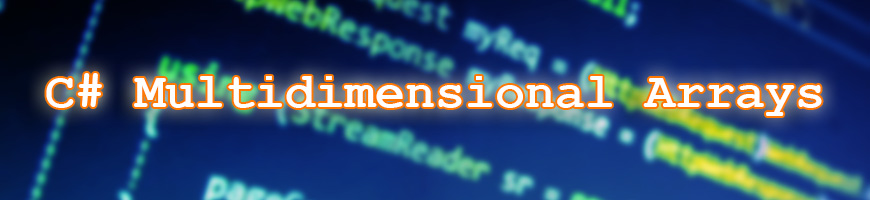 C# Multidimensional Arrays