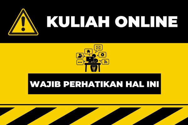 Ingin Kuliah Online? Wajib Perhatikan Hal Ini!