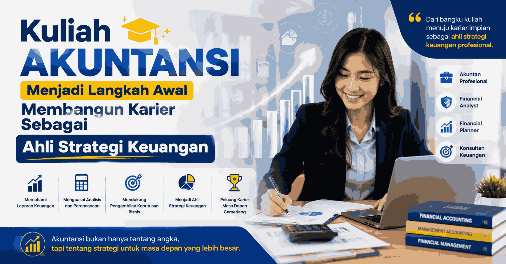 Kuliah Akuntansi Menjadi Langkah Awal Membangun Karier Sebagai Ahli Strategi Keuangan