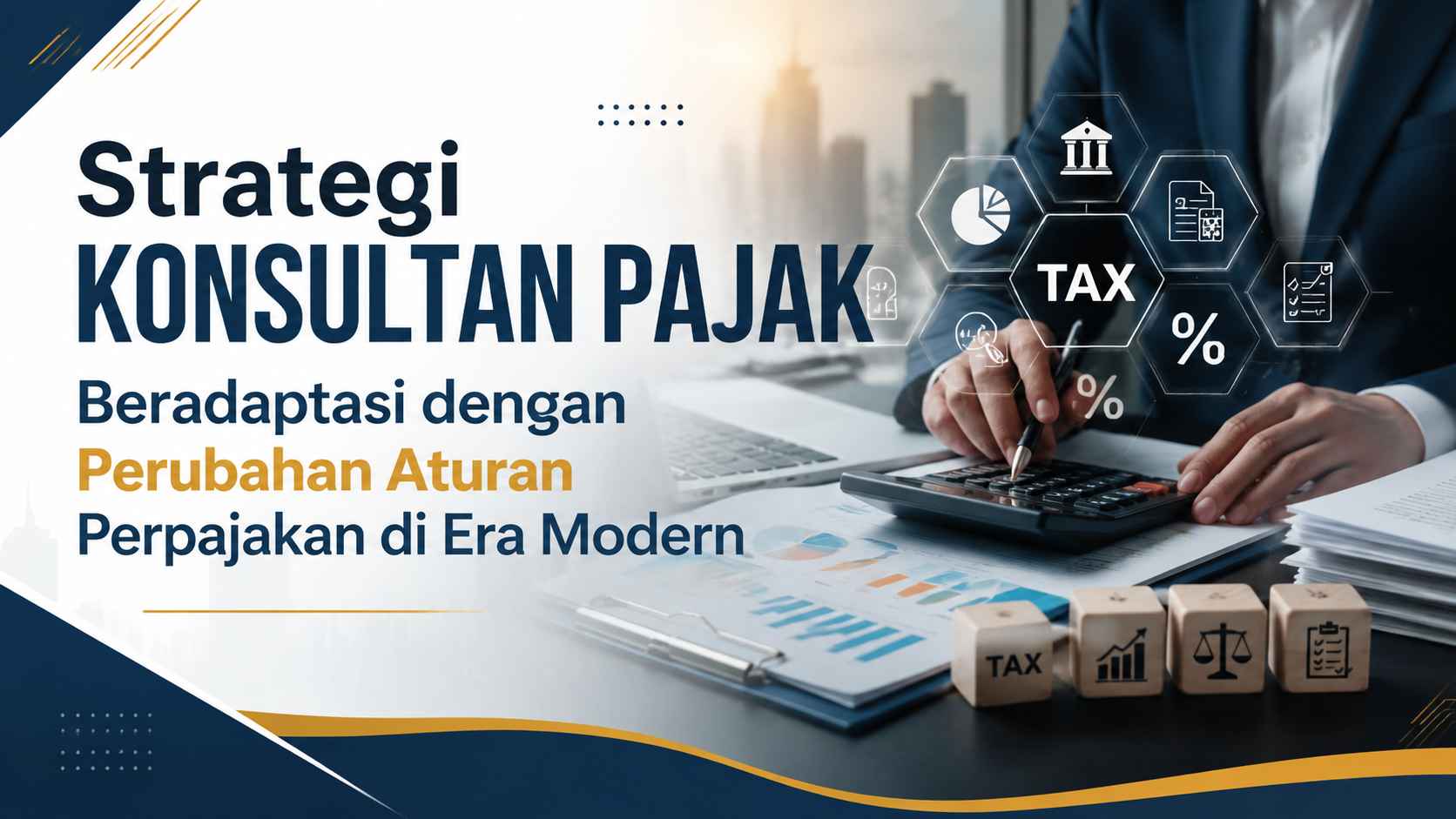  Strategi Konsultan Pajak Beradaptasi dengan Perubahan Aturan Perpajakan di Era Modern