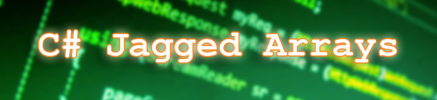 C# Jagged Arrays