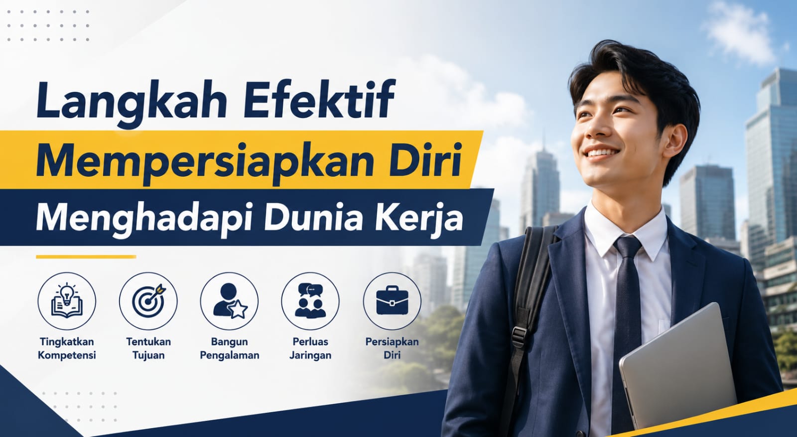 Langkah Efektif Mempersiapkan Diri Menghadapi Dunia Kerja