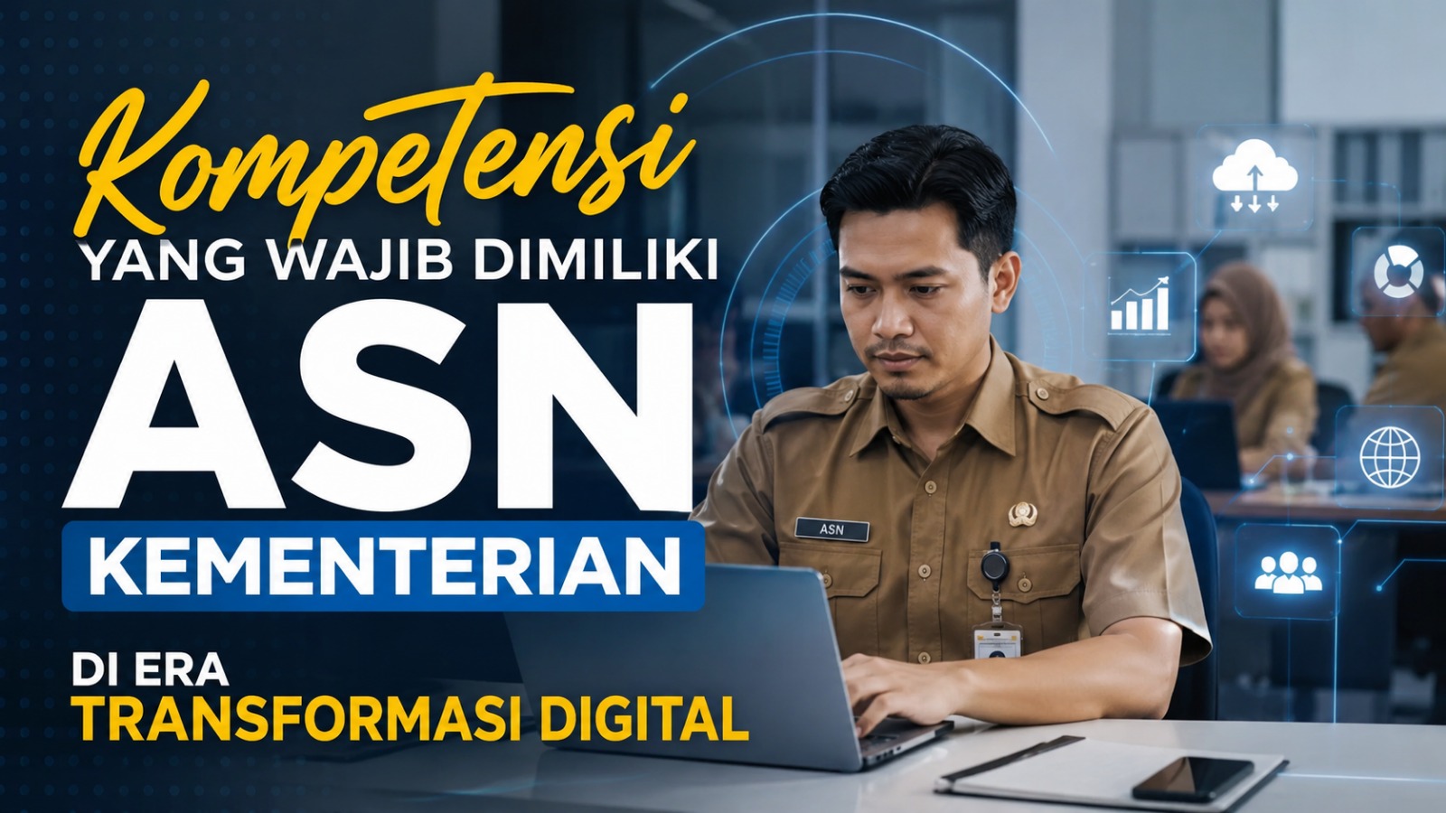 Kompetensi yang Wajib Dimiliki ASN Kementerian di Era Transformasi Digital