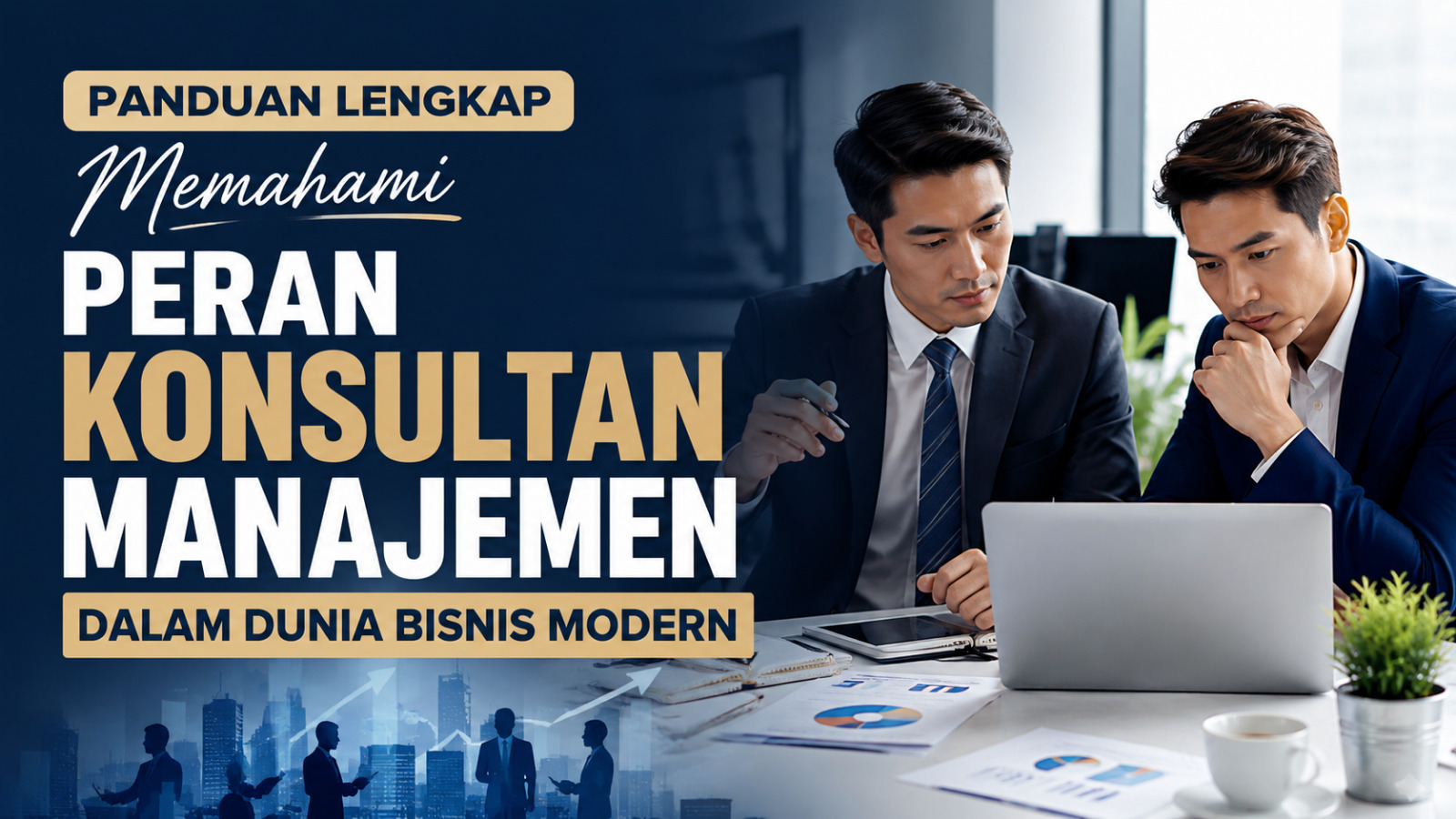 Panduan Lengkap Memahami Peran Konsultan Manajemen Dalam Dunia Bisnis Modern