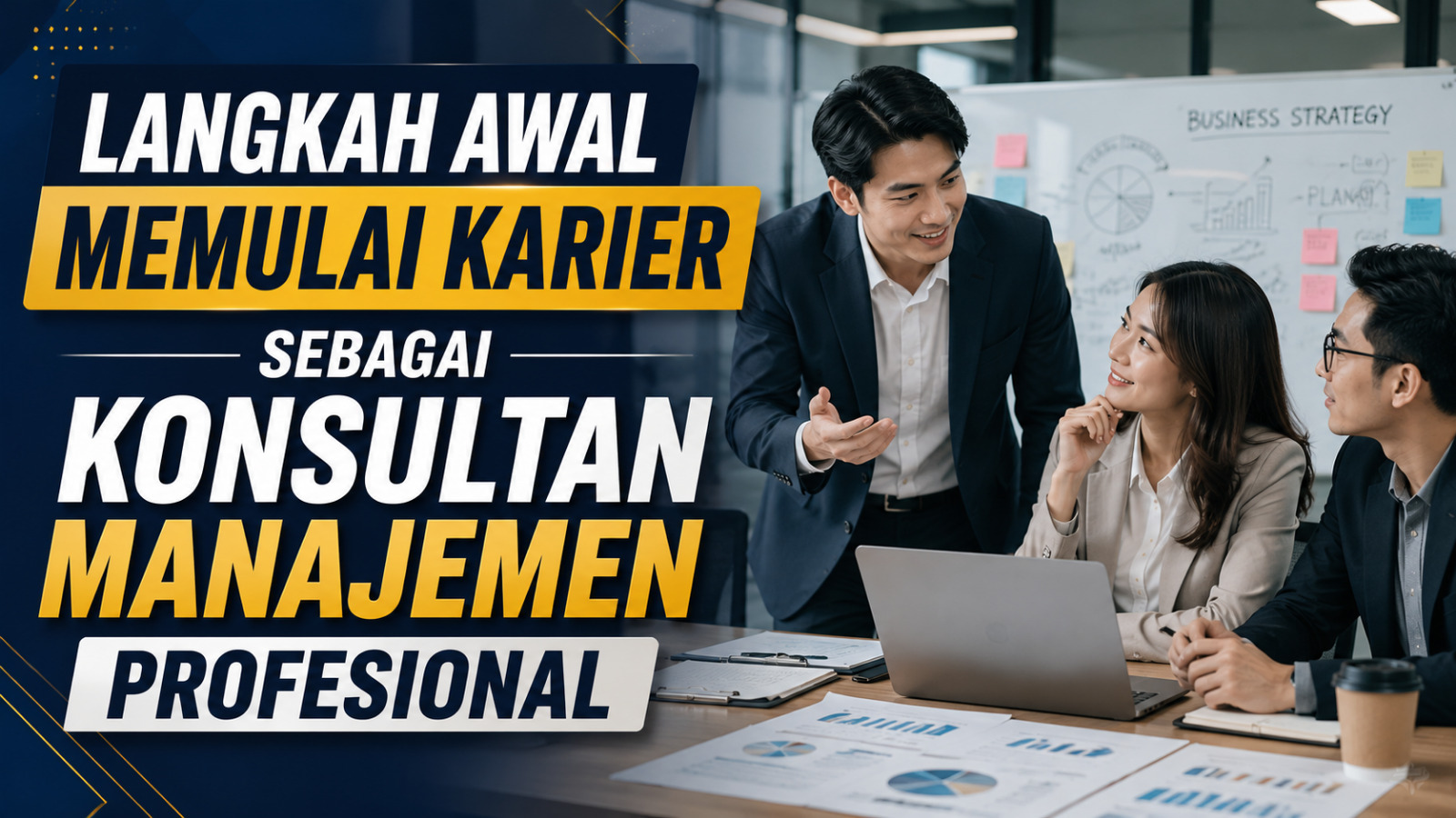 Langkah Awal Memulai Karier Sebagai Konsultan Manajemen Profesional