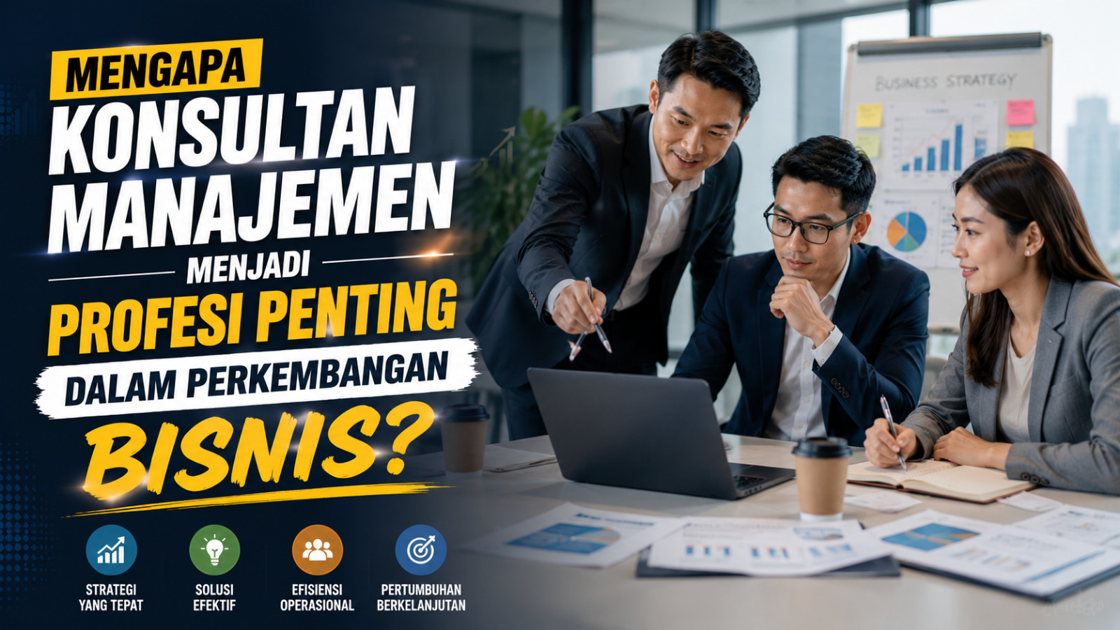 Mengapa Konsultan Manajemen Menjadi Profesi Penting Dalam Perkembangan Bisnis?