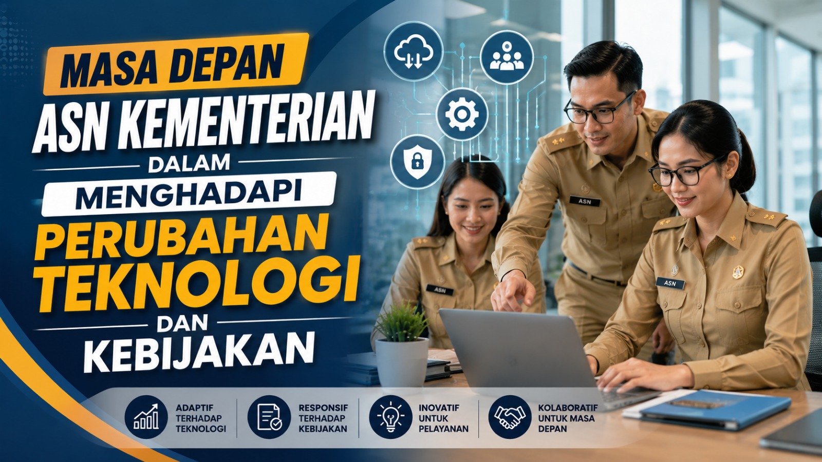 Masa Depan ASN Kementerian dalam Menghadapi Perubahan Teknologi dan Kebijakan