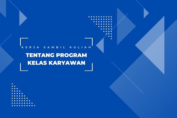 Tentang Program Kelas Karyawan