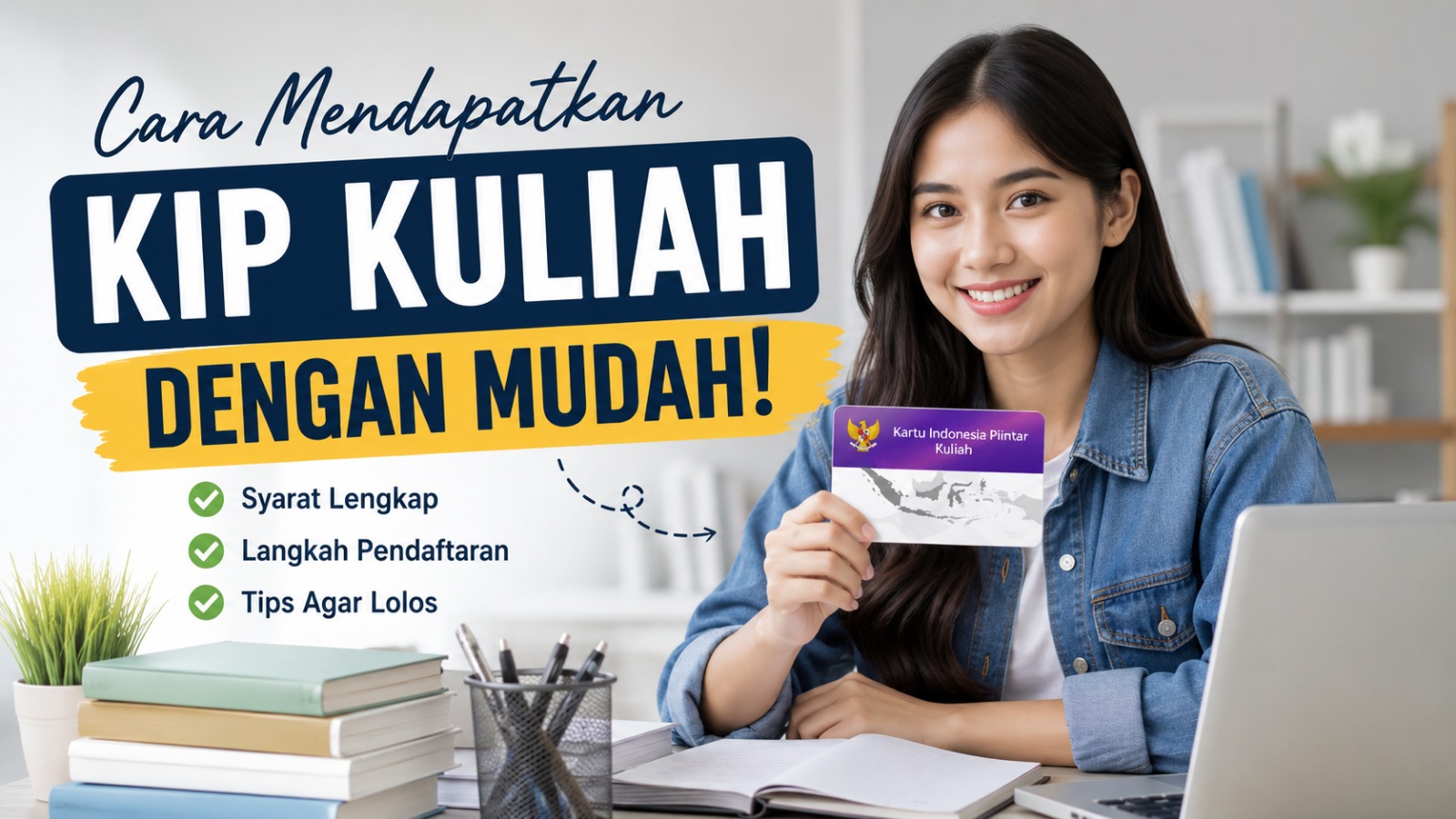 Cara Mendapatkan KIP Kuliah dengan Mudah