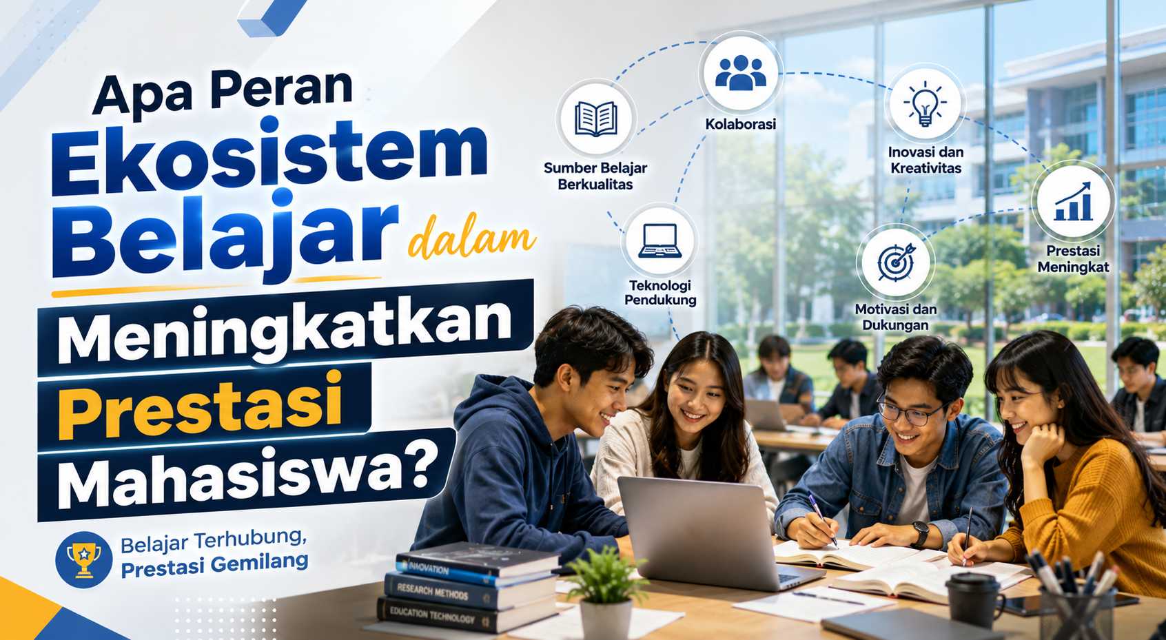Apa Peran Ekosistem Belajar dalam Meningkatkan Prestasi Mahasiswa?