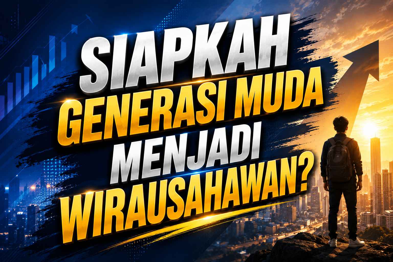 Siapkah Generasi Muda Menjadi Wirausahawan?
