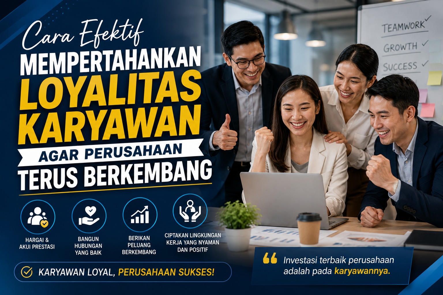 Cara Efektif Mempertahankan Loyalitas Karyawan agar Perusahaan Terus Berkembang