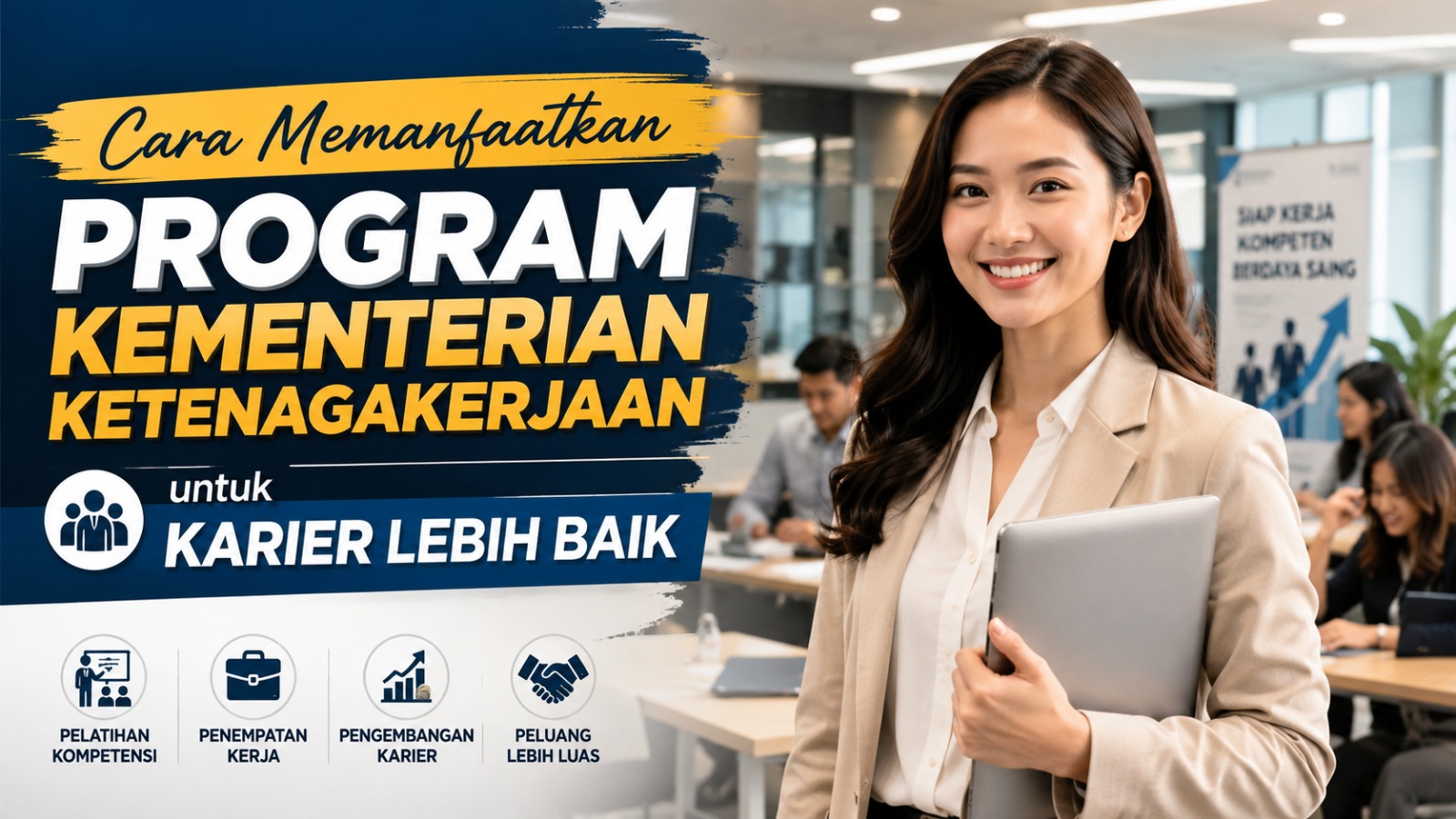 Cara Memanfaatkan Program Kementerian Ketenagakerjaan untuk Karier Lebih Baik
