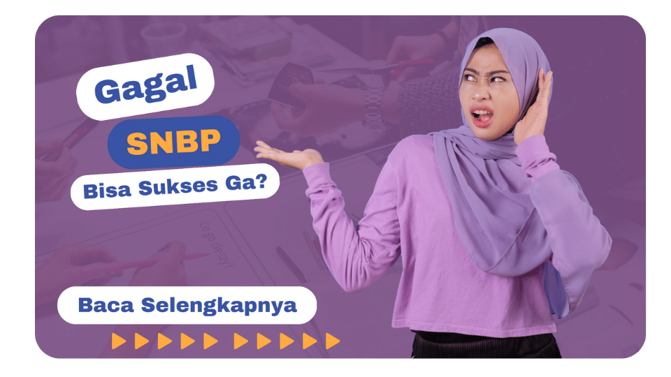 Gagal SNBP? Galau? atau Semangat Karna Kamu Bisa Masuk Universitas Terkemuka?