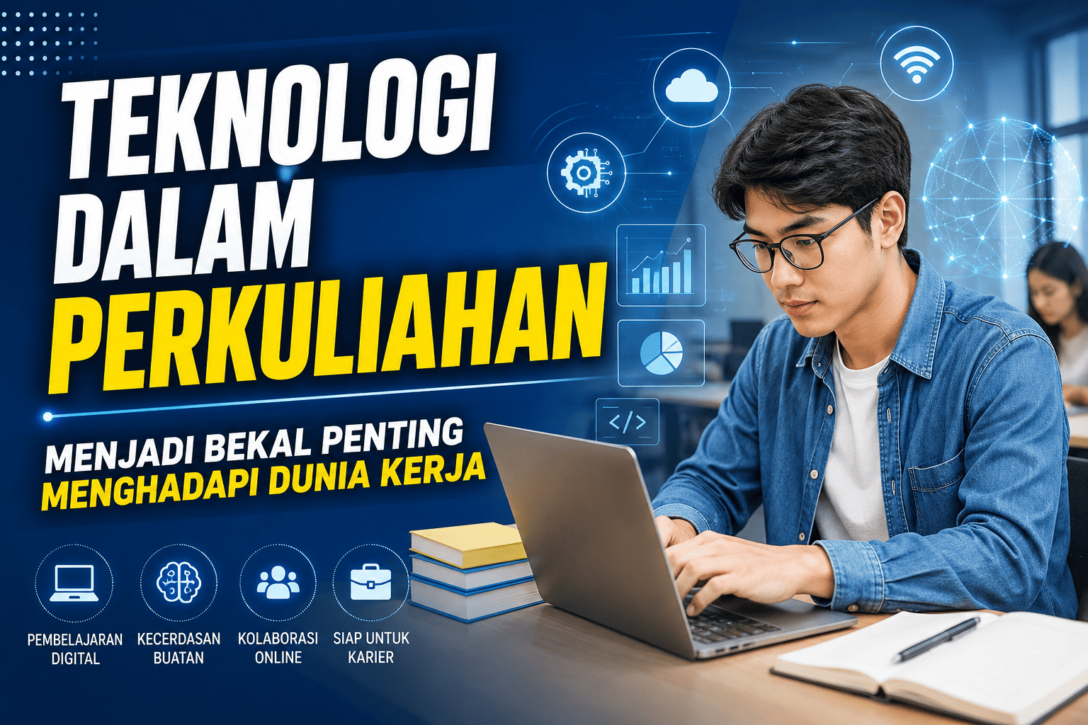 Teknologi dalam Perkuliahan Menjadi Bekal Penting Menghadapi Dunia Kerja