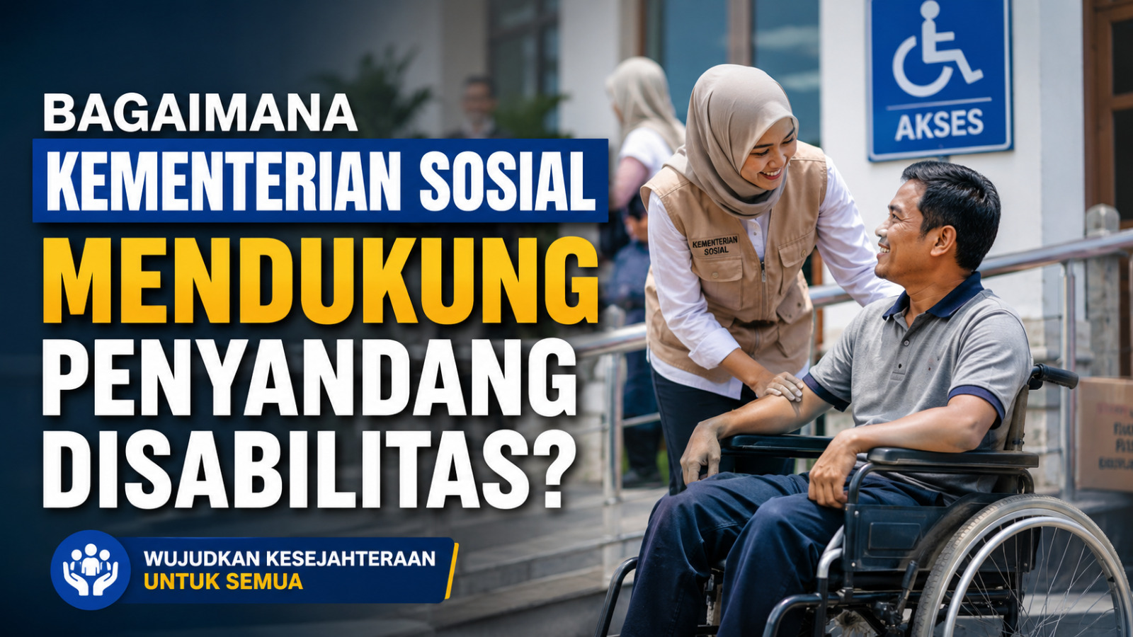 Bagaimana Kementerian Sosial Mendukung Penyandang Disabilitas?