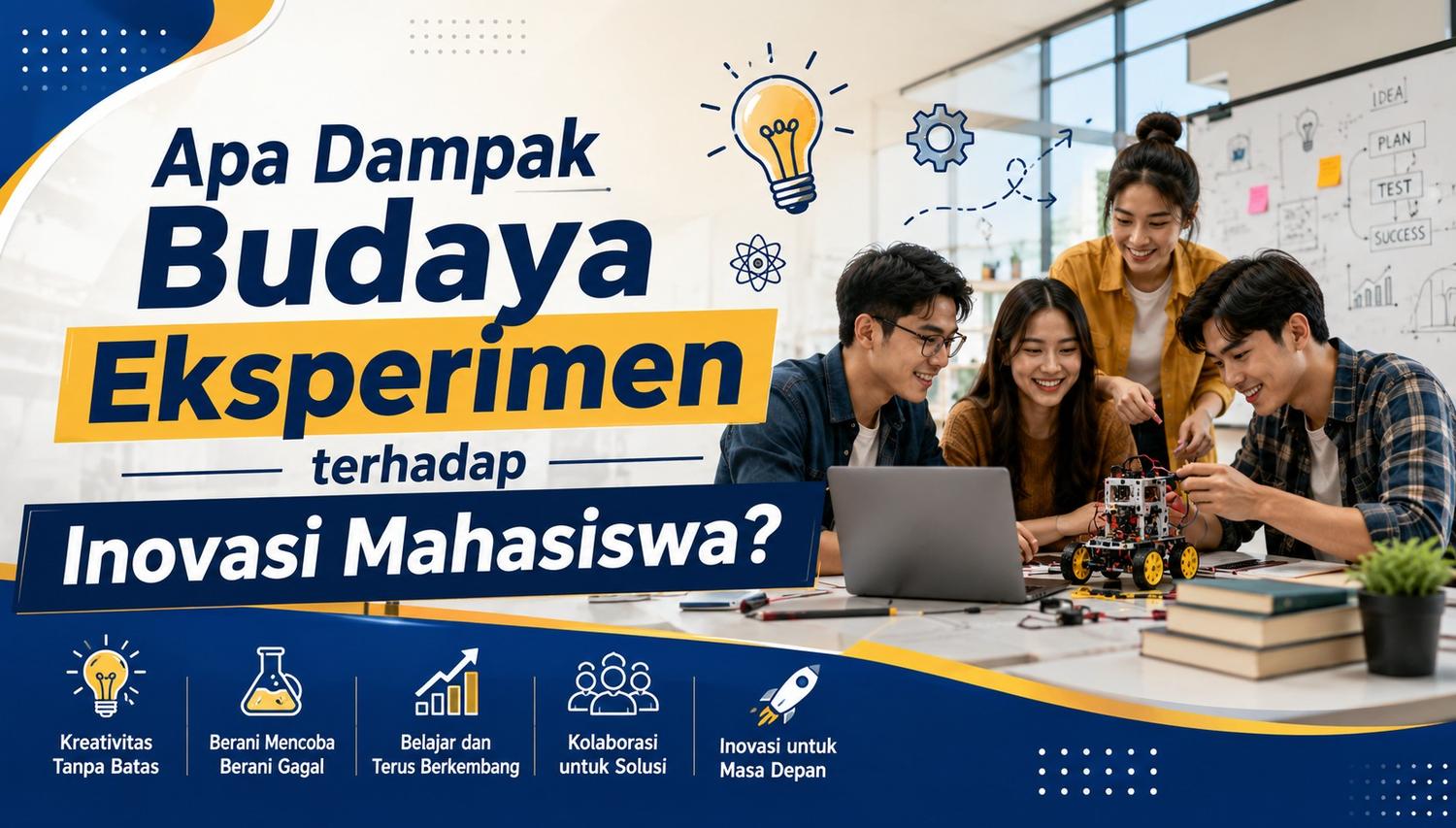 Apa Dampak Budaya Eksperimen terhadap Inovasi Mahasiswa?