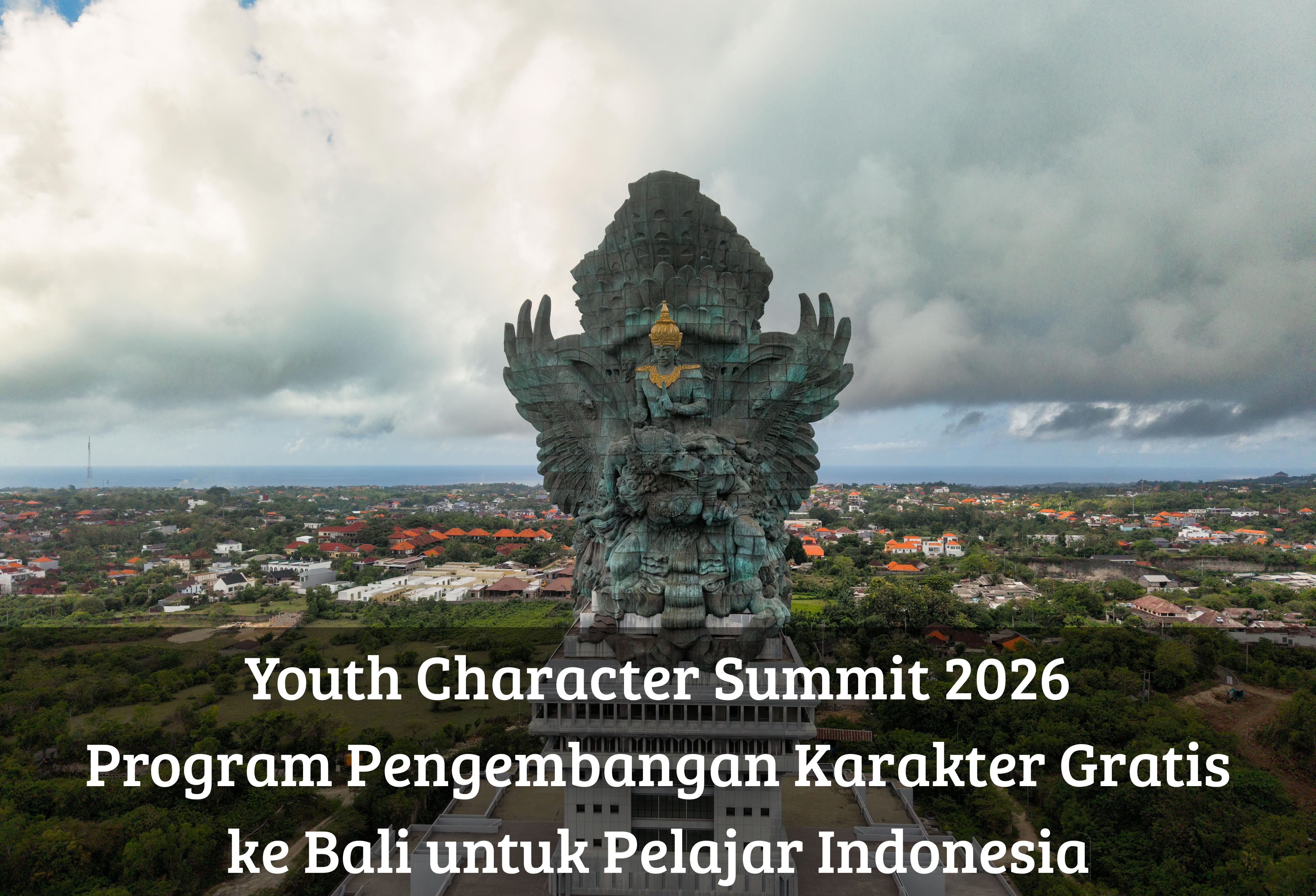 Youth Character Summit 2026, Program Pengembangan Karakter Gratis ke Bali untuk Pelajar Indonesia