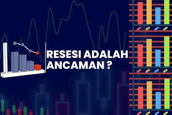 Resesi Adalah Ancaman?