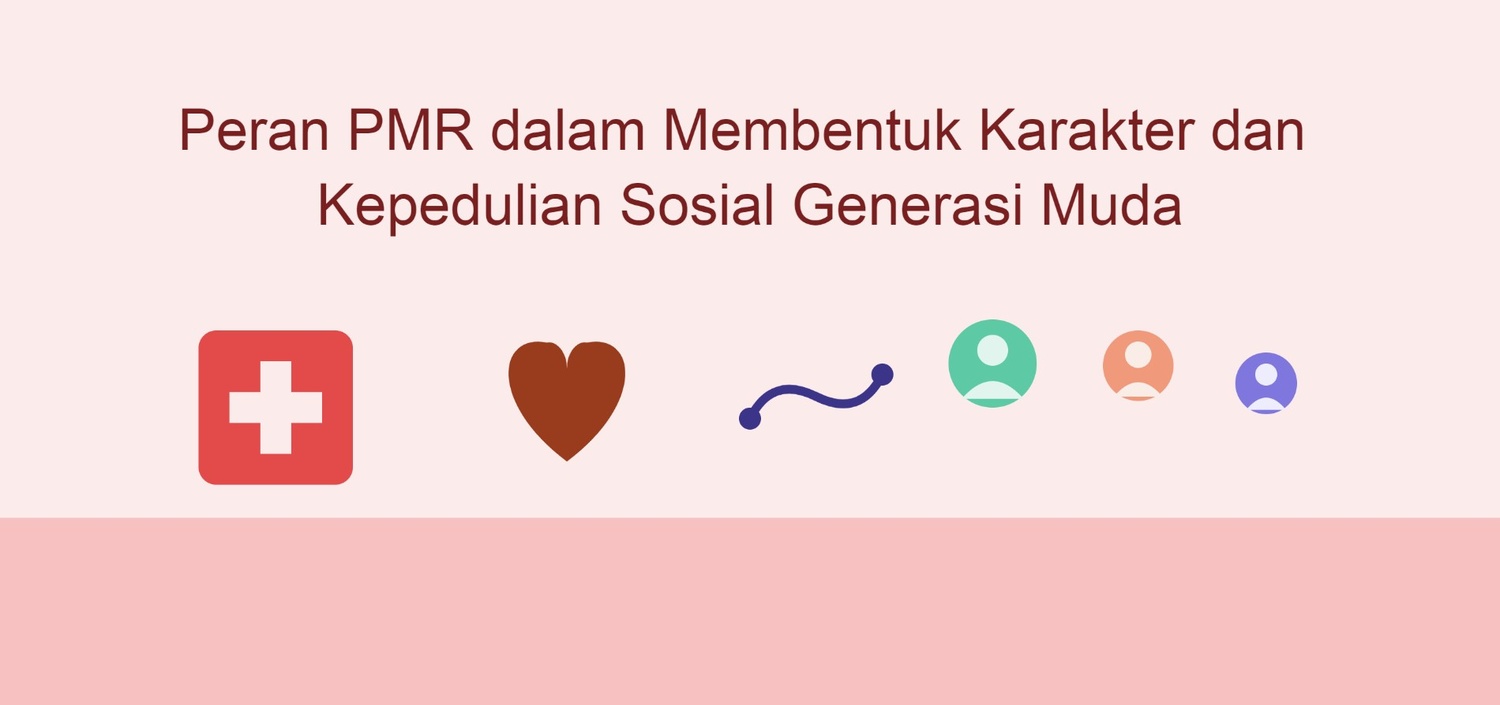 Peran PMR dalam Membentuk Karakter dan Kepedulian Sosial Generasi Muda
