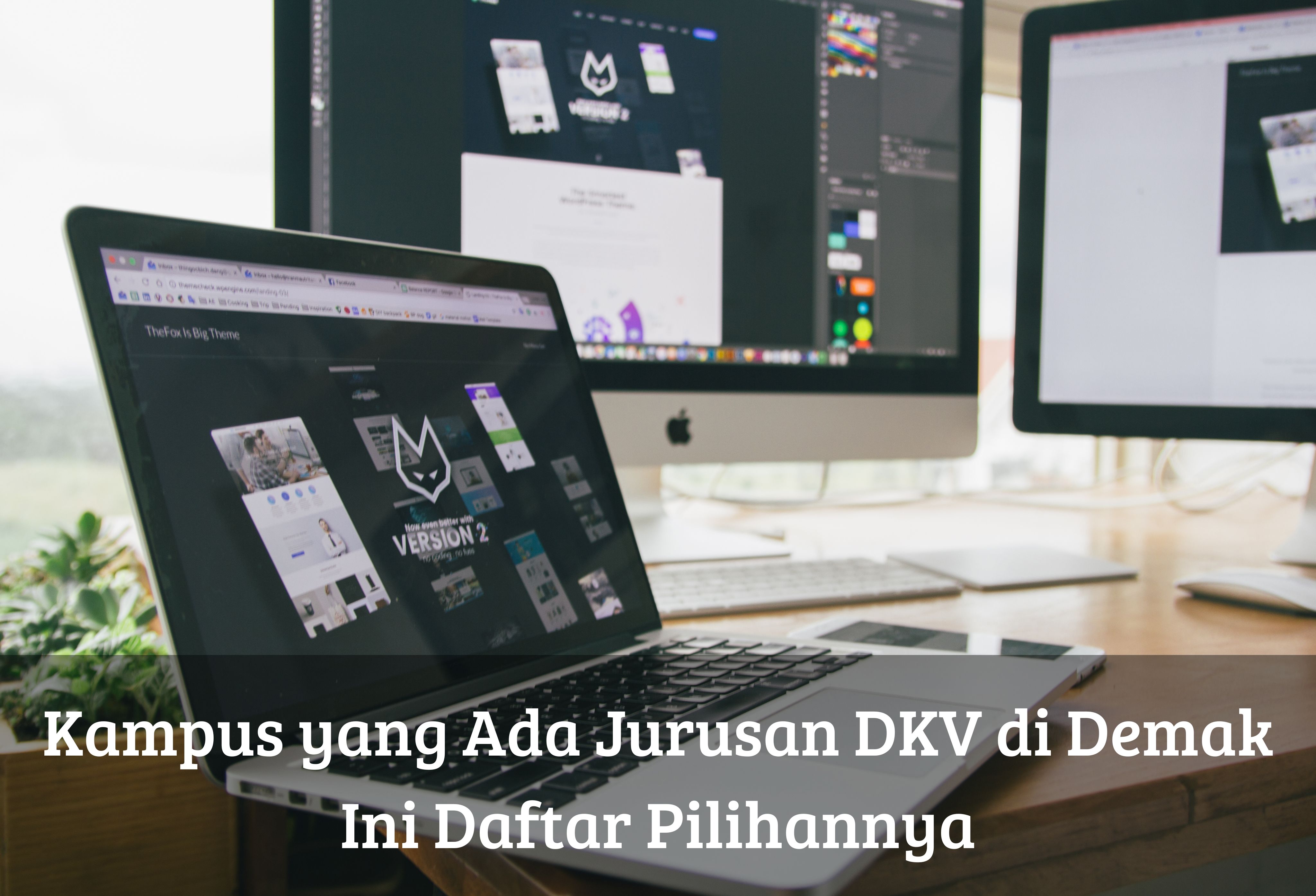 Kampus yang Ada Jurusan DKV di Demak, Ini Daftar Pilihannya