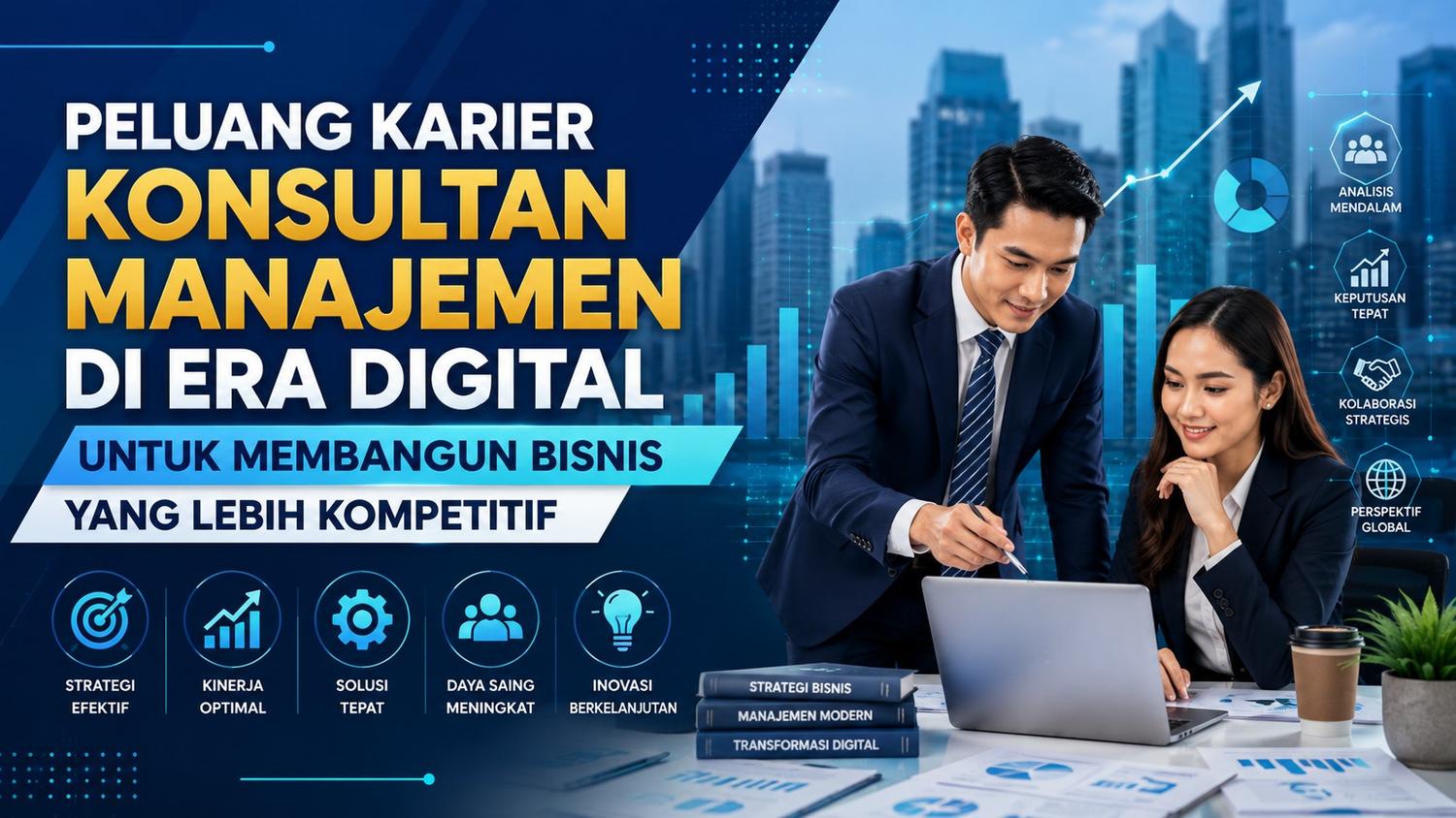 Peluang Karier Konsultan Manajemen di Era Digital untuk Membangun Bisnis yang Lebih Kompetitif