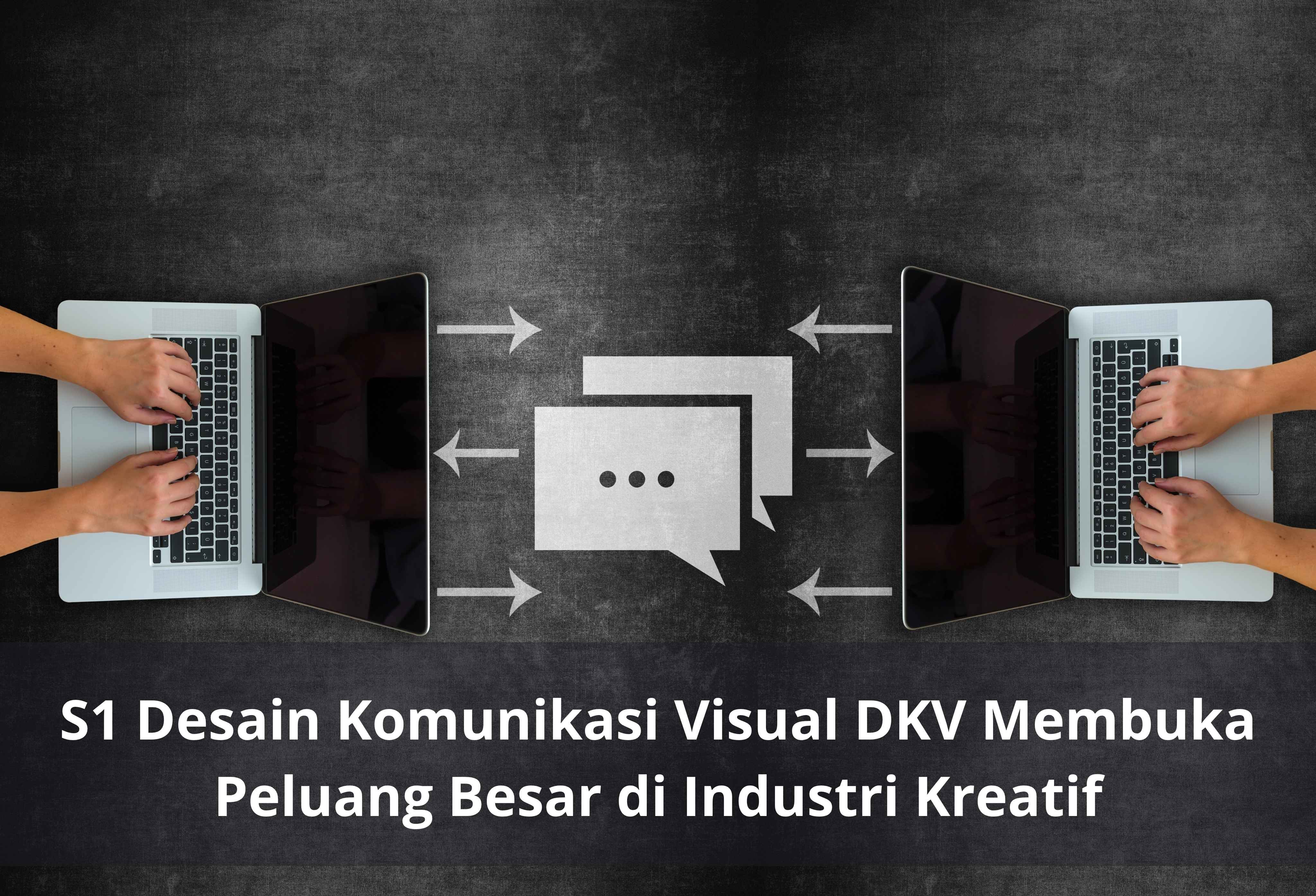 S1 Desain Komunikasi Visual DKV Membuka Peluang Besar di Industri Kreatif