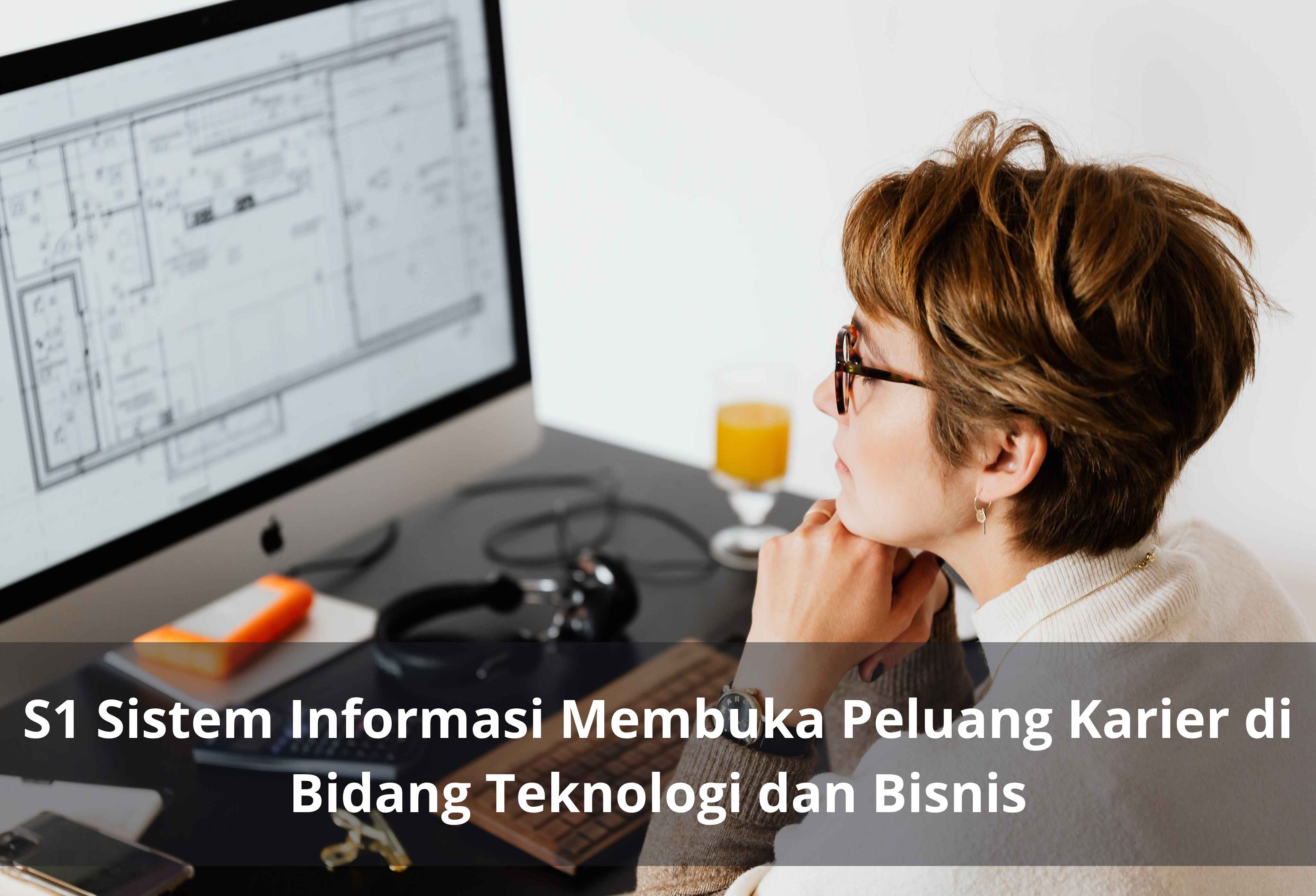 S1 Sistem Informasi Membuka Peluang Karier di Bidang Teknologi dan Bisnis