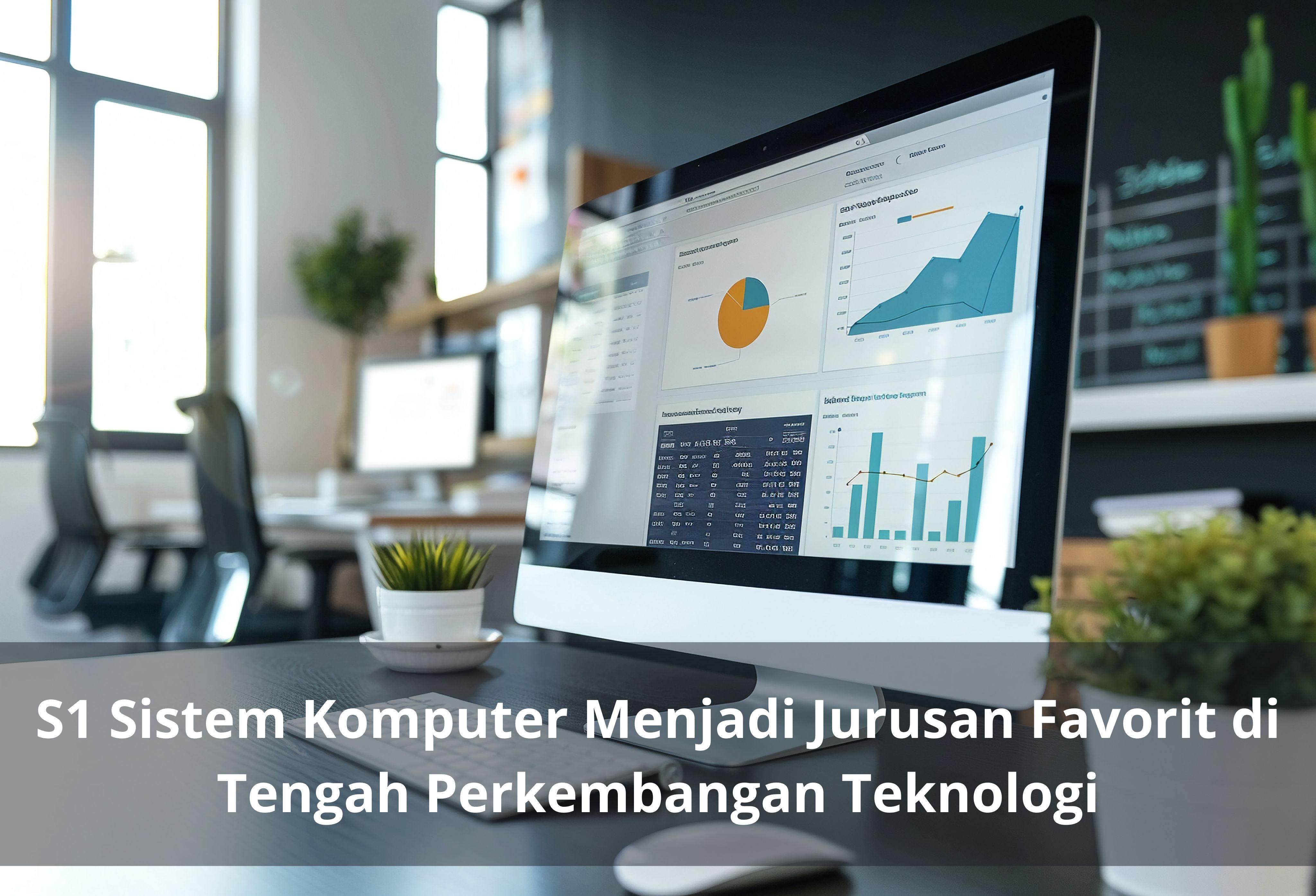 S1 Sistem Komputer Menjadi Jurusan Favorit di Tengah Perkembangan Teknologi