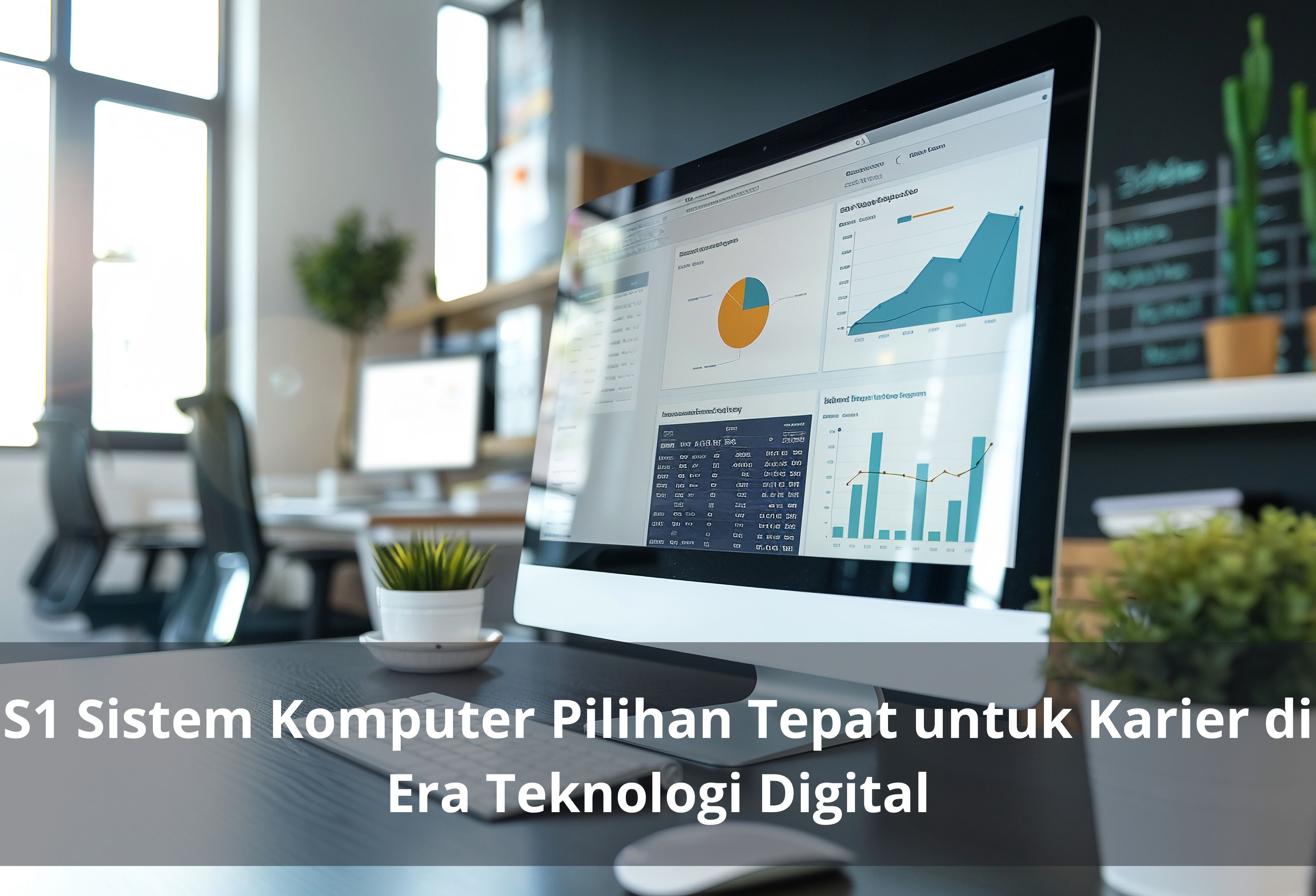 S1 Sistem Komputer Pilihan Tepat untuk Karier di Era Teknologi Digital