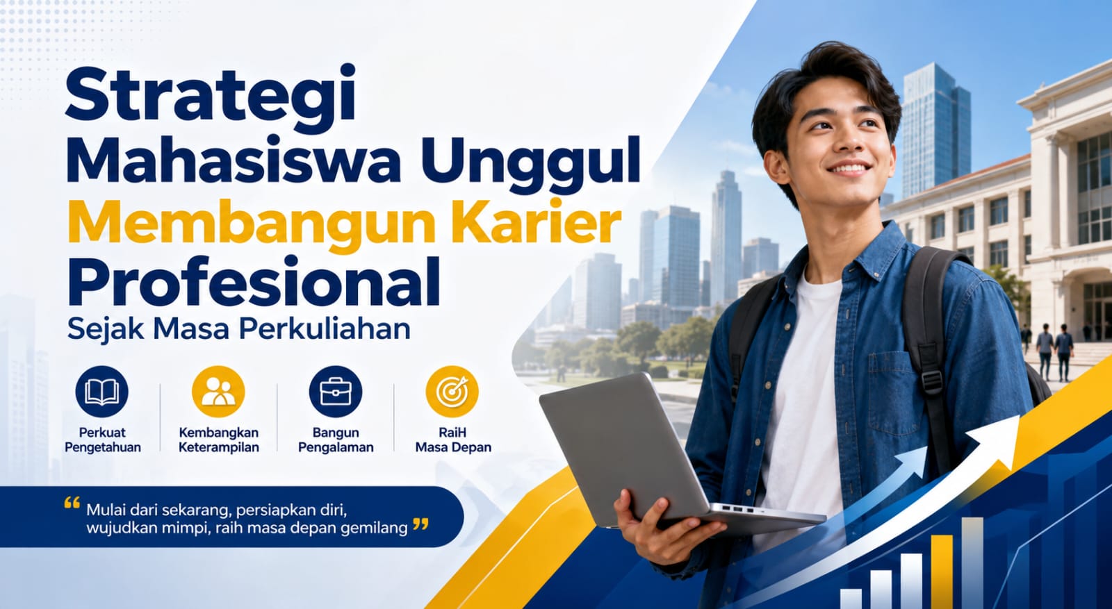 Strategi Mahasiswa Unggul Membangun Karier Profesional Sejak Masa Perkuliahan