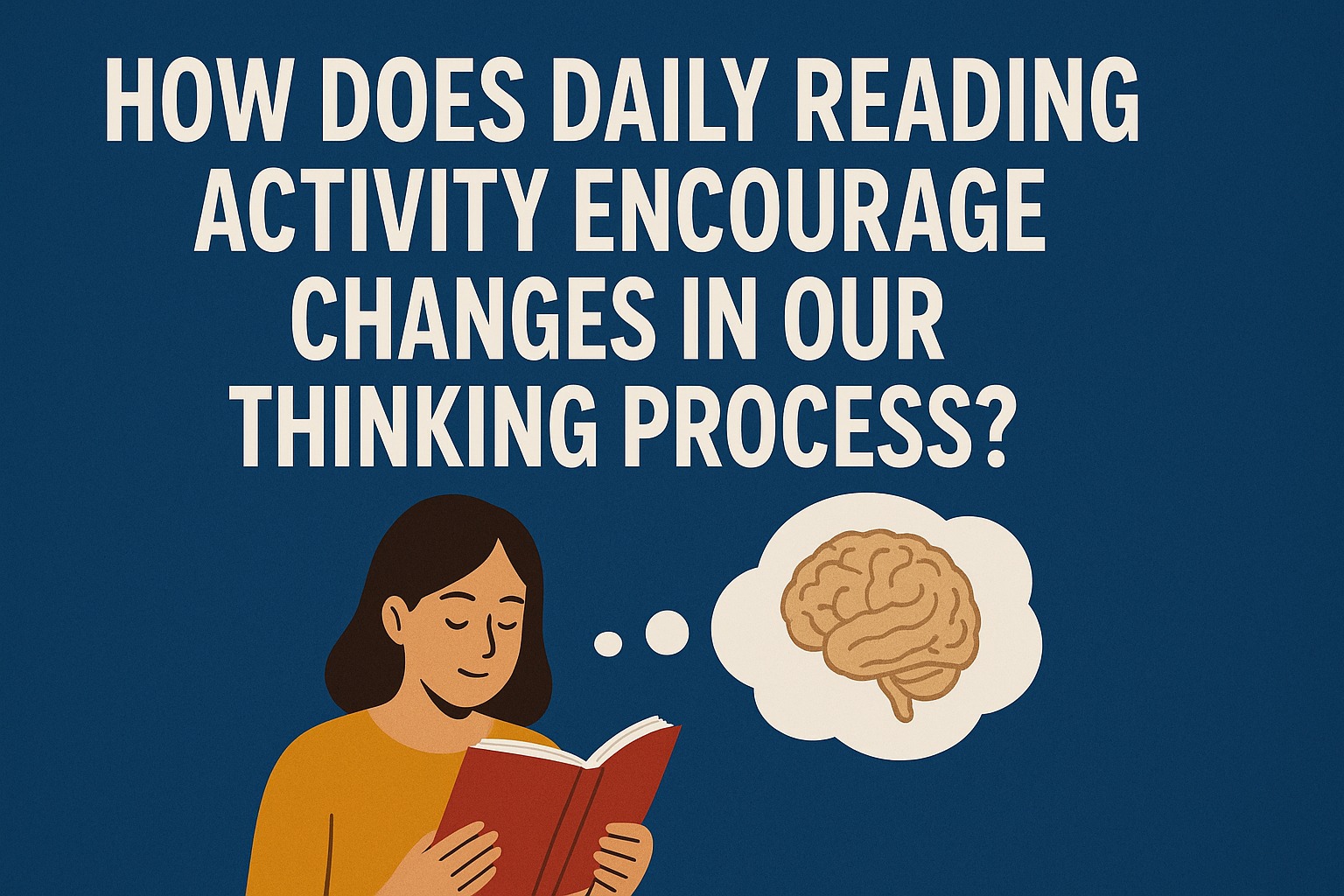 How Does Daily Reading Activity Encourage Changes in Our Thinking Process?