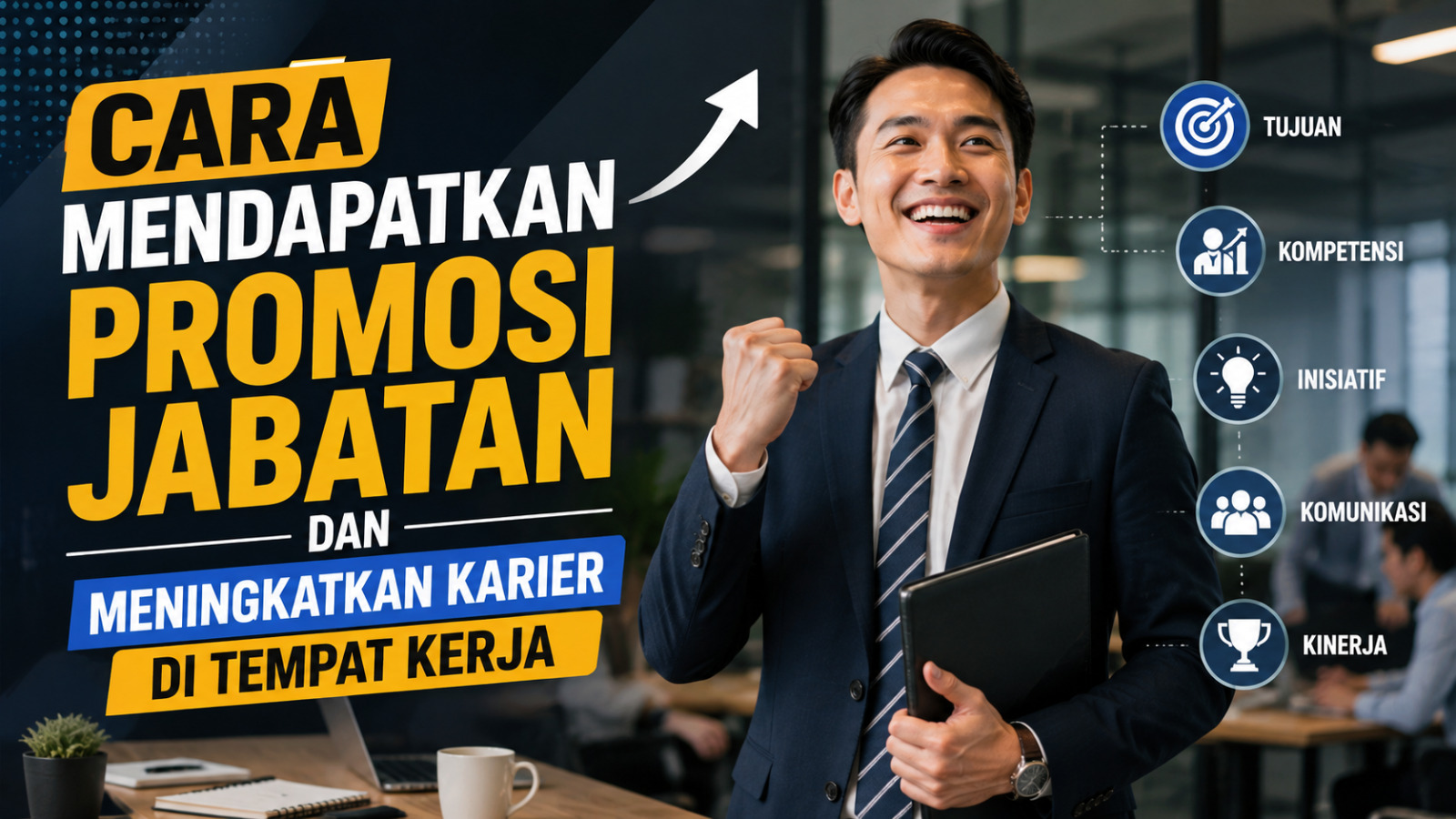 Cara Mendapatkan Promosi Jabatan untuk Meningkatkan Karier di Tempat Kerja