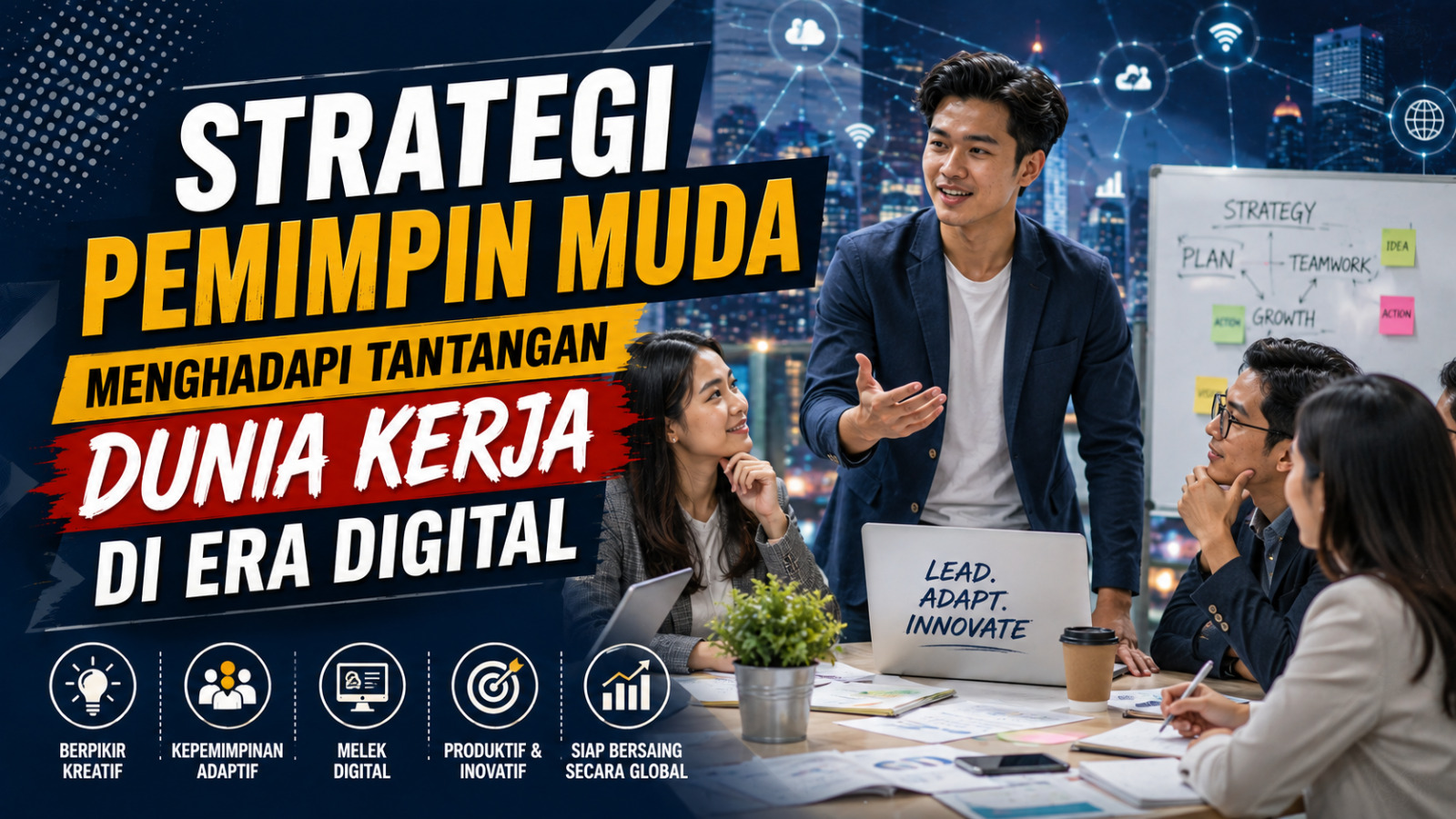 Strategi Pemimpin Muda Dalam Menghadapi Tantangan Dunia Kerja di Era Digital
